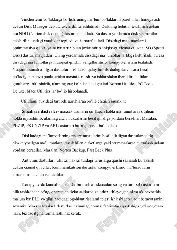 a disk segmentlari tekshirilib, undagi xatoliklar topiladi va bartaraf etiladi. diskdagi ma’lumotlarni optimizatsiya qilish, ya’ni bir tartib bilan joylashtirib chiqishga xizmat qiluvchi sd (speed disk) dasturi mavjuddir. uning yordamida diskdagi ma’lumotlar tartibga keltiriladi, bu esa diskdagi ma’lumotlarga murojaat qilishni yengillashtirib, kompyuter ishini tezlatadi. yuqorida sanab o’tilgan dasturlarni ishlatish qulay bo’lib, dialog darchasida hosil bo’ladigan menyu punktlaridan mosini tanlash va ishlatishdan iboratdir. utilitlar guruhlarga birlashtirib, ularning eng ko’p ishlatadiganlari norton utilities, pc tools deluxe, mace utilities lar bo’lib hisoblanadi. utilitlarni quyidagi tartibda guruhlarga bo’lib chiqish mumkin: siqadigan dasturlar- maxsus usullarni qo’llagan holda ma’lumotlarni siqilgan holda joylashtirib, ularning arxiv nusxalarini hosil qilishga yordam beradilar. masalan: pkzip, pkunzip va arj dasturlari bularga misol bo’la oladi. disklardagi ma’lumotlarning rezerv nusxalarini hosil qiladigan dasturlar qattiq diskka yozilgan ma’lumotlarni tezlik bilan disketlarga yoki strimmerlarga nusxalash uchun yordam beradilar. masalan, norton backup, fast back plus. antivirus dasturlari, ular xilma- xil turdagi viruslarga qarshi samarali kurashish uchun xizmat …