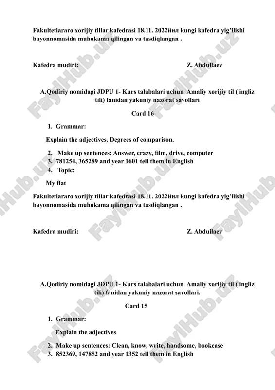 ’ilishi bayonnomasida muhokama qilingan va tasdiqlangan . kafedra mudiri: z. abdullaev a.qodiriy nomidagi jdpu 1- kurs talabalari uchun amaliy xorijiy til ( ingliz tili) fanidan yakuniy nazorat savollari. card 11 grammar: explain the possessive pronouns make up sentences: restaurant, house, wood, horse, water 147896, 325698 and year 1745 tell them in english topic: holidays in uzbekistan. fakultetlararo xorijiy tillar kafedrasi 18.11. 2022yil kungi kafedra yig’ilishi bayonnomasida muhokama qilingan va tasdiqlangan . kafedra mudiri: z. abdullaev a.qodiriy nomidagi jdpu 1- kurs talabalari uchun amaliy xorijiy til ( ingliz tili) fanidan yakuniy nazorat savollari. card 10 grammar: past simple make up sentences: sunny, wolf, age, family, bag 785412, 369852 and 1408 year tell them in english topic: interests and hobbies. fakultetlararo xorijiy tillar kafedrasi 18.11. 2022yil kungi kafedra yig’ilishi bayonnomasida muhokama qilingan va tasdiqlangan . kafedra mudiri: z. abdullaev a.qodiriy nomidagi jdpu 1- kurs talabalari uchun amaliy xorijiy til ( ingliz tili) …