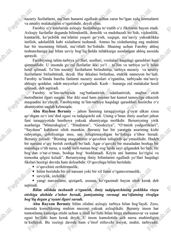 ng mashhur mutaffakiri, qadimgi yunon falsafasining sharqdagi eng yirik davomchisi va targ‘ibotchisidir. farobiy qadimgi yunon ilmining chuqur bilimdoni bo‘lgan, uning sharqda tarqalishi va rivojiga katta xissa qo‘shgani tufayli uni – “sharq aristoteli” - “muallimi soniy” - “ikkinchi muallim” (birinchi muallim aristotel) deb ataydilar. farobiy ta’lim – tarbiyaga bag‘ishlangan asarlarida ta’lim tarbiyaning muhimligi, unda nimalarga e’tibor berish zuruligi, ta’lim-tarbiya usullari va uslubi haqida fikr yuritadi. “fozil odamlar shahri”, “baxt-soatdatga erishuv to‘g‘risida”, “aql ma’nolari” kabi asarlarida ijtimoiy-tarbiyaviy qarashlari o‘z ifodasini topgan. farobiy “baxt-saodatga erishuv to‘g‘risida” asarida bilimlarni o‘rganish tartibi haqida fikr bayon etgan uning ta’kidlanishicha, avval bilish zarur bo‘lgan ilm o‘rganiladi, bu olam asoslari haqidagi ilmdir. uni o‘rgangach, tabiiy bilimlarni, tabiiy jismlarni tuzilishi, shaklini, osmon haqidagi bilimlarni o‘rganish lozim. undan so‘ng, umuman, jonli tabiat o‘simlik va hayvonlar haqidagi ilm o‘rganiladi, deydi. u botanika, zoologiya, odam anatomiyasi kabi soxalarda izlanishlar olib borgan. farobiy ta’lim-tarbiyaga birinchi marta ta’rif bergan olim sanaladi. ta’lim degan so‘z …