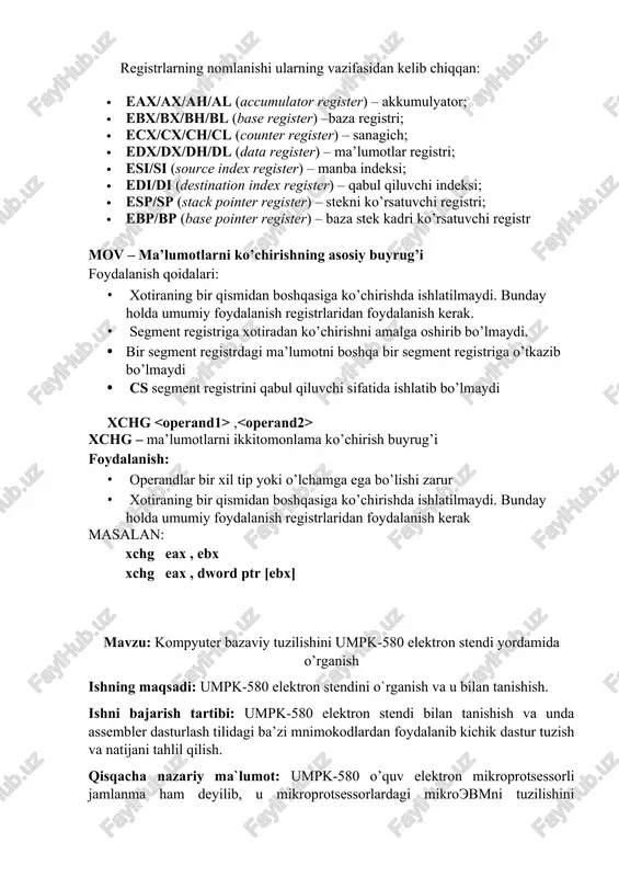 r bazaviy tuzilishini umpk-580 elektron stendi yordamida o’rganish ishning maqsadi: umpk-580 elektron stendini o`rganish va u bilan tanishish. ishni bajarish tartibi: umpk-580 elektron stendi bilan tanishish va unda assembler dasturlash tilidagi ba’zi mnimokodlardan foydalanib kichik dastur tuzish va natijani tahlil qilish. qisqacha nazariy ma`lumot: umpk-580 o’quv elektron mikroprotsessorli jamlanma ham deyilib, u mikroprotsessorlardagi mikroevmni tuzilishini fiksirlangan buyruqlar orqali asosiy jihatlari bilan tanishish uchun mo’ljallangan va dasturlash metodlari tadqiqotlari uchun hamda k580 seriyali mikroprotsessor komplektiga kiruvchi katta integralli sxemalar(bis) ishlash uchun foydalanilishi mumkin. assembler dasturlash tili quyi sathli dasturlash tili hisoblanadi. ushbu dasturlash tilidan asosan mikroprotsessorlarni ishlash jarayoni va arxitekturasini o`rganish uchun foydalaniladi. assembler dasturlash tilida tuzilgan dastur yuqori sathli dasturlash tillarida tuzilgan dasturlarga qaraganda xotiradan kam joy egallaydi, shu sababli yaratilgan dasturning ishlash tezligi yuqoridir. har bir assembler tili mashina buyrug`ining nomlari qisqartirib yozilgan mnimokodlarga asoslanadi. masalan: qo`shish add, ayirish sub, ko‘chirib yozish mov, bir qiymatga oshirib yozish inc va …