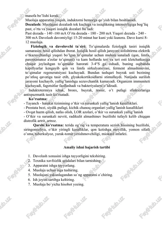 ik hosil qilish jarayoni solishtirma elektrik o’tkazuvchanligi yuqori bo’lgan to’qimalar uchun muhim sanaladi (qon, limfa, parenximatoz a'zolar to’qimasi) va kam hollarda teri va teri osti kletchatkasiga chuqur joylashgan to’qimalar harorati 3-4°s ga oshadi, buning oqibatida kapillyarlar kengayib qon va limfa sirkulyatsiyasi, ferment almashinuvini, to’qimalar regeneratsiyasi kuchayadi. bundan tashqari buyrak usti bezining po’stloq qavatiga tasir etib, glyukokortikoidlarni stimullaydi. natijada surilish jarayoni kuchayib, yallig’lanishga sezuvchanlik kamayadi. organizm immuniteti kuchayadi, fagotsitlar faollashadi va bakteriyalarni o’ldiradi. induktotermiya ichak, bronx, buyrak, tomir, o’t pufagi sfinkterlariga antispazmatik tasir ko’rsatadi. ko’rsatma: · tayanch - harakat tizimining o’tkir va surunkali yallig’lanish kasalliklari. · prostata bezi, siydik pufagi, kichik chanoq organlari yallig’lanish kasalliklari · ovqat hazm qilish, nafas olish, lor azolari, o’tkir va surunkali yallig’lanish · o’tkir va surunkali nevrit, radikulit almashinuv buzilishi tufayli kelib chiqqan distrofik artrit, artroz. qarshi ko’rsatma: terida og’riq va temperatura sezish hissining buzilishi, siringomieliya, o’tkir yiringli kasalliklar, qon ketishga moyillik, yomon sifatli o’sma, tuberkulyoz, …