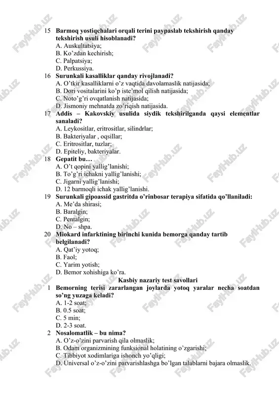 uzlar; d. epiteliy, bakteriyalar. 18 gepatit bu… a. o’t qopini yallig’lanishi; b. to’g’ri ichakni yallig’lanishi; c. jigarni yallig’lanishi; d. 12 barmoqli ichak yallig’lanishi. 19 surunkali gipoassid gastritda o’rinbosar terapiya sifatida qo’llaniladi: a. me’da shirasi; b. baralgin; c. pentalgin; d. no – shpa. 20 miokard infarktining birinchi kunida bemorga qanday tartib belgilanadi? a. qat’iy yotoq; b. faol; c. yarim yotish; d. bemor xohishiga ko’ra. kasbiy nazariy test savollari 1 bemorning terisi zararlangan joylarda yotoq yaralar necha soatdan so’ng yuzaga keladi? a. 1-2 soat; b. 0.5 soat; c. 5 min; d. 2-3 soat. 2 nosalomatlik – bu nima? a. o’z-o’zini parvarish qila olmaslik; b. odam organizmining funksional holatining o’zgarishi; c. tibbiyot xodimlariga ishonch yo’qligi; d. universal o’z-o’zini parvarishlashga bo’lgan talablarni bajara olmaslik. 3 9-parhez stoli qachon buyuriladi? a. yurak kasalliklarida b. semizlikda c. buyrak kasalliklarida d. qandli diabetda 4 oshqozon va ichak shirasini tekshirish uchun qanday usul qo’llaniladi? a. zondlash; b. rentgenoskopiya …