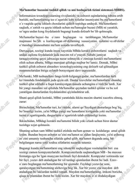 usayadi. · yaxlitlik -axborotni mbda saqlash iloji boricha ma'lumotlar orasidagi bog`liqlikni asragan xolda bo`lgani, ayni muddao. · xavfsizlik- xavfsizlik mb ruxsat berilmagan kirishdan ishonchli ximoya qilingan bo`lishi lozim. faqat foydalanuvchi va tegishli tashqilotgina ma'lumotlarga ko’ra olish va fondalanish xuquqiga egalik qilishi mumkin. · migratsiya-ba'zi bir ma'lumotlar foydalanuvchilar tomonidan tez ishlatilib turiladi, boshqalari esa faqat talab asosida ishlatiladi. shuning uchun ma'lumotlarni tashqi xotiralarda joylashtiriladi va uni shunday tashkil qilish kerakki, eng ko’n ishlatiladigan ma'lumotlarga murojaat qilish qulay bo’lsin. ma'lumotlar bazasini boshqarish tizimida xar bir mb modeli quyidagi xususiyatlari bo’yicha tavsiflanadi: 1. ma'lumotlar tuzilmalarining turi. 2. ma'lumotlar ustida bajariladigan amallar. 3. butunlikning cheklanganliga. bu xususiyatlarni e'tiborga olgan xolda ma'lumotlar bazasi modellari quyidagi turlarga bo’linadi: 1. daraxtsimon (ierarxik) modellar. 2. tarmoqli (turli) modellar. 3. relyatsion modellar. yana shu narsani ta'kidlash lozimki, ma'lumotlar bazasi modellarining faqatgina yuqorida qayd qilingan modeli mavjud deyish noto’gri. chunki, bulardan tashqari yana ma'lumotlar bazasining binar munosabatlar modeli, er - …