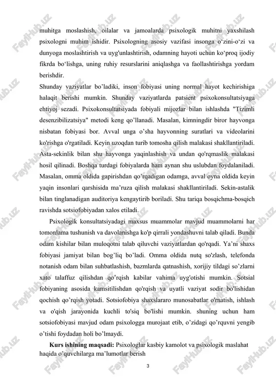 tariqa bosqichma-bosqich ravishda sotsiofobiyadan xalos etiladi. psixologik konsultatsiyadagi maxsus muammolar mavjud muammolarni har tomonlama tushunish va davolanishga ko'p qirrali yondashuvni talab qiladi. bunda odam kishilar bilan muloqotni talab qiluvchi vaziyatlardan qo'rqadi. ya’ni shaxs fobiyasi jamiyat bilan bog’liq bo’ladi. omma oldida nutq so'zlash, telefonda notanish odam bilan suhbatlashish, bazmlarda qatnashish, xorijiy tildagi so’zlarni xato talaffuz qilishdan qo’rqish kabilar vahima uyg'otishi mumkin. sotsial fobiyaning asosida kamsitilishdan qo'rqish va uyatli vaziyat sodir bo'lishidan qochish qo’rqish yotadi. sotsiofobiya shaxslararo munosabatlar o'rnatish, ishlash va o'qish jarayonida kuchli to'siq bo'lishi mumkin. shuning uchun ham sotsiofobiyasi mavjud odam psixologga murojaat etib, o’zidagi qo’rquvni yengib o’tishi foydadan holi bo’lmaydi. kurs ishining maqsadi: psixologlar kasbiy kamolot va psixologik maslahat haqida o’quvchilarga ma’lumotlar berish kurs ishining vazifasi: o’qituvchi psixologik bilimining o’rni hamda kasbiy kompetentligini yoritib berish kurs ishining obyekti: psixologik maslahat berishda psixolog-konsultantning shaxs xususiyatlari haqida kurs ishining predmeti: psixologik maslahat berishni tashkil qilish to’g’risidagi o’quvchilar bilimini oshirish. kurs ishining …