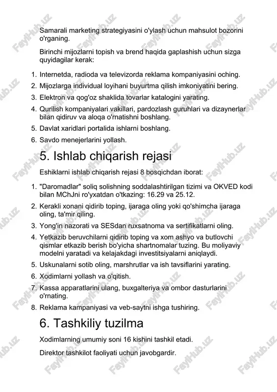 g, buxgalteriya va ombor dasturlarini o'rnating. 8. reklama kampaniyasi va veb-saytni ishga tushiring. 6. tashkiliy tuzilma xodimlarning umumiy soni 16 kishini tashkil etadi. direktor tashkilot faoliyati uchun javobgardir. ishlab chiqarish: 2 ta usta, 3 ta operator va texnik direktor. ombor: ombor mudiri va 2 ta tashuvchi. ofis: buxgalter, xaridlar bo'yicha menejer, 2 sotuvchi va sotuvchi, haydovchi. 24 oy davomida ish haqining to'liq hisobi, mukofot qismi va sug'urta mukofotlarini hisobga olgan holda, moliyaviy modelda keltirilgan. 7. moliyaviy reja investitsiyalarni ochish ro'yxatdan o'tish, shu jumladan barcha ruxsatnomalarni olish 50 000 xona dizayni loyihasi 10 000 ta'mirlash 700 000 signboard 5 000 reklama materiallari 40 000 ta'mirlash vaqtida ijaraga oling 320 000 uskunalarni sotib olish 3 539 000 boshqalar 30 000 jami 4 694 000 oylik xarajatlar foto (chegirmalar bilan birga) 686 018 ijara 160 000 amortizatsiya 88 889 kommunal xizmatlar 35 000 reklama 45 000 yoqilg'i va moylash materiallari 35 000 tovarlarni …