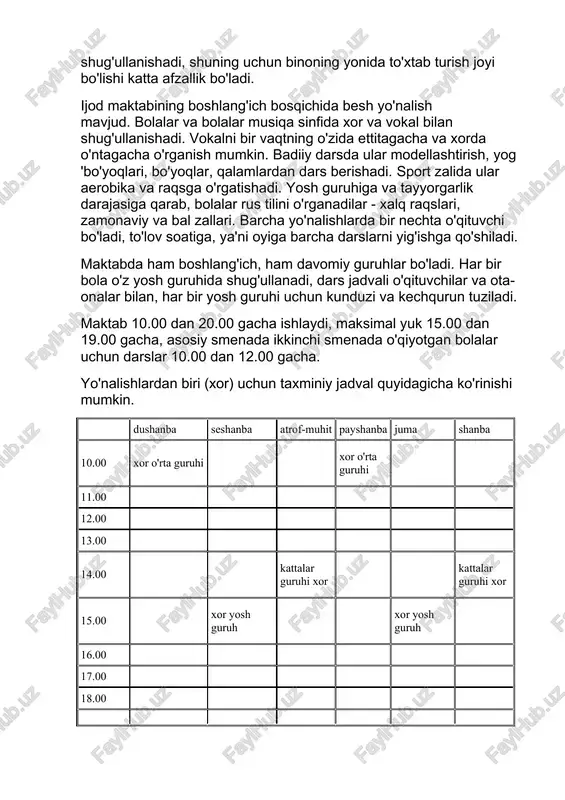 titagacha va xorda o'ntagacha o'rganish mumkin. badiiy darsda ular modellashtirish, yog 'bo'yoqlari, bo'yoqlar, qalamlardan dars berishadi. sport zalida ular aerobika va raqsga o'rgatishadi. yosh guruhiga va tayyorgarlik darajasiga qarab, bolalar rus tilini o'rganadilar - xalq raqslari, zamonaviy va bal zallari. barcha yo'nalishlarda bir nechta o'qituvchi bo'ladi, to'lov soatiga, ya'ni oyiga barcha darslarni yig'ishga qo'shiladi. maktabda ham boshlang'ich, ham davomiy guruhlar bo'ladi. har bir bola o'z yosh guruhida shug'ullanadi, dars jadvali o'qituvchilar va ota-onalar bilan, har bir yosh guruhi uchun kunduzi va kechqurun tuziladi. maktab 10.00 dan 20.00 gacha ishlaydi, maksimal yuk 15.00 dan 19.00 gacha, asosiy smenada ikkinchi smenada o'qiyotgan bolalar uchun darslar 10.00 dan 12.00 gacha. yo'nalishlardan biri (xor) uchun taxminiy jadval quyidagicha ko'rinishi mumkin. dushanba seshanba atrof-muhit payshanba juma shanba 10.00 xor o'rta guruhi xor o'rta guruhi 11.00 12.00 13.00 14.00 kattalar guruhi xor kattalar guruhi xor 15.00 xor yosh guruh xor yosh guruh 16.00 17.00 18.00 sinflarning …