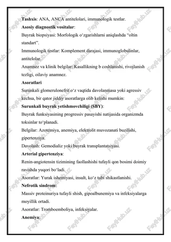eksiyalari. tromboembolik asoratlari: nefrotik sindromda qon ivishining ortishi tufayli chuqur vena trombozi yoki o‘pka arteriyasi emboliyasi rivojlanishi mumkin. suyak tizimi shikastlanishi: surunkali buyrak yetishmovchiligida kalsiy-fosfor almashinuvining buzilishi osteoporoz yoki osteodistrofiyaga olib keladi. profilaktika va monitoring muntazam kuzatuv: nefrolog tomonidan har 3-6 oyda siydik va qon tahlillari, buyrak funksiyasini baholash. gipertenziya nazorati: ace ingibitorlari yoki boshqa gipotenziv dorilar bilan qon bosimini me’yorda ushlab turish. infeksiyalarni oldini olish: vaksinatsiya (gripp, pnevmoniya), infeksiya o‘choqlarini o‘z vaqtida davolash. diyeta va turmush tarzi: tuz, oqsil va suyuqlikni cheklash, jismoniy faollikni muvozanatlash. xulosa surunkali glomerulonefritning differensial diagnostikasi to‘g‘ri tashxis qo‘yish va davolashni boshlash uchun juda muhimdir. kasallikning asoratlari jiddiy bo‘lib, ularni oldini olish uchun erta tashxis, muntazam monitoring va individual davolash rejasi zarur. agar aniq bir jihat bo‘yicha qo‘shimcha ma’lumot kerak bo‘lsa, iltimos, so‘rang! glomerulonefrit — sabablari, alomatlari, tashxislash, davolash, asoratlari glomerulonefrit (yun. glomerulo — buyrak koptokchasi, nephritis — buyrak yalligʻlanishi, koptokchaviy nefrit) — bu immunoyallig’lanishli …