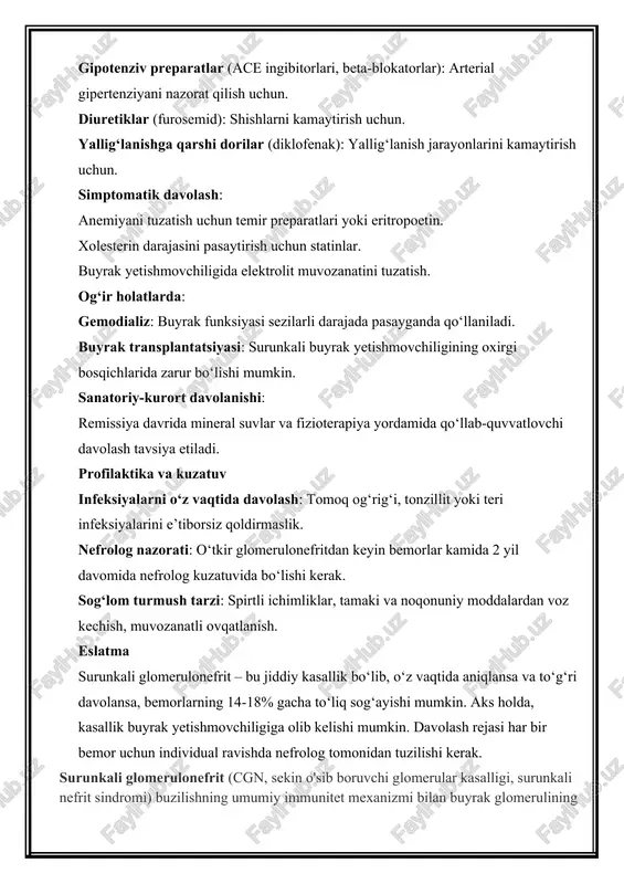 og nazorati: o‘tkir glomerulonefritdan keyin bemorlar kamida 2 yil davomida nefrolog kuzatuvida bo‘lishi kerak. sog‘lom turmush tarzi: spirtli ichimliklar, tamaki va noqonuniy moddalardan voz kechish, muvozanatli ovqatlanish. eslatma surunkali glomerulonefrit – bu jiddiy kasallik bo‘lib, o‘z vaqtida aniqlansa va to‘g‘ri davolansa, bemorlarning 14-18% gacha to‘liq sog‘ayishi mumkin. aks holda, kasallik buyrak yetishmovchiligiga olib kelishi mumkin. davolash rejasi har bir bemor uchun individual ravishda nefrolog tomonidan tuzilishi kerak. surunkali glomerulonefrit (cgn, sekin o'sib boruvchi glomerular kasalligi, surunkali nefrit sindromi) buzilishning umumiy immunitet mexanizmi bilan buyrak glomerulining kasalliklarini va buyrak etishmovchiligining rivojlanishi bilan buyrak funktsiyalari asta-sekin yomonlashishini o'z ichiga olgan guruh atama. icd-10 kasalliklarining xalqaro tasnifi kodi: · n03 surunkali nefritik sindrom tasniflash klinik (tareev em, tareeva ie, 1958, 1972) • shakllar bo'yicha •• latent shakl • • gematologik shakl (qarang berger kasalligi) • • hipertansif shakl • • nefrotik form •• aralash formada • bosqichda • achchiqlanish (faol faz) - siydik …