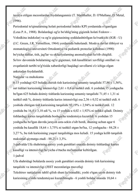 nidan tavsiya etilgan mezonlardan foydalanganmiz (t. martthaller, d. o'mullane, d. metal, 1996). periodontal to'qimalarning holati periodontal indeks kpi yordamida o'rganilgan (leus p.a., 1988). bolalardagi og'iz bo'shlig'ining gigienik holati fedorov - volodkina indekslari va og'iz gigienasining soddalashtirilgan ko'rsatkichi (igr - u) (j.c. green, j.r. vermillion, 1964) yordamida baholandi. moskva davlat tibbiyot va stomatologiya universiteti ortodontiya va pediatrik protezlar kafedrasi (1990) bo'yicha tishlar, tish, jag'lar va okluziyalarning anomaliyalari ko'rib chiqildi. so'rov davomida bolalarning og'iz gigienasi, tish kasalliklari xavfliligi omillari va ovqatlanish tartibi to'g'risida xabardorligi haqidagi savollarni o'z ichiga olgan anketadan foydalanildi. natijalar va muhokama 6-15 yoshdagi 625 bolada chirish tish kariesining umumiy tarqalishi 57,86 ± 1,56%, sut tishlari kariesining intensivligi 2,61 ± 0,6 ni tashkil etdi. 6 yoshdan 15 yoshgacha bo'lgan 625 bolada doimiy tishlarda kariesning umumiy tarqalishi 71,45 ± 1,31 ni tashkil etdi %, doimiy tishlarda karies intensivligi esa 2,36 ± 0,52 ni tashkil etdi. 6 yoshida chirigan tish kariesining tarqalishi …