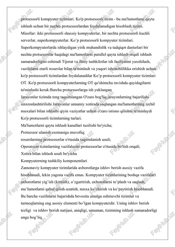 deyiladi. operatsion tizim yoki dastur, agar u protsessorlar o'rtasida vazifalarni taqsimlashga qodir bo'lsa, u ko'p protsessorli deb ataladi ko’p protsessorli kompyuter tizimlari. ko'p protsessorli tizim - bu ma'lumotlarni qayta ishlash uchun bir nechta protsessorlardan foydalanadigan hisoblash tizimi. misollar: ikki protsessorli shaxsiy kompyuterlar, bir nechta protsessorli kuchli serverlar, superkompyuterlar. ko’p protsessorli kompyuter tizimlari. superkompyuterlarda ishlaydigan yirik muhandislik va tadqiqot dasturlari bir nechta protsessorlar haqidagi ma'lumotlarni parallel qayta ishlash orqali ishlash samaradorligini oshiradi tijorat va ilmiy tashkilotlar ish faoliyatini yaxshilash, vazifalarni etarli resurslar bilan ta'minlash va yuqori ishonchlilikka erishish uchun ko'p protsessorli tizimlardan foydalanadilar ko’p protsessorli kompyuter tizimlari ot. ko'p protsessorli kompyuterlarning ot qo'shimcha ravishda quyidagilarni ta'minlashi kerak:barcha protsessorlarga ish yuklangan jarayonlar tizimda teng taqsimlangan o'zaro bog'liq jarayonlarning bajarilishi sinxronlashtirilishi jarayonlar umumiy xotirada saqlangan ma'lumotlarning izchil nusxalari bilan ishlashi qiyin vaziyatlar uchun o'zaro istisno qilishni ta'minlaydi ko'p protsessorli tizimlarning turlari. ma'lumotlarni qayta ishlash kanallari tuzilishi bo'yicha; protsessor ulanish sxemasiga muvofiq; resurslarning protsessorlar …