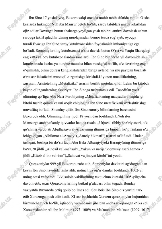 tinch va ogʻir damlar boshlandi. 1002-yil uning otasi vafot etdi. ikki sulola vakillarining taxt uchun kurashi 1005-yilgacha davom etib, oxiri qoraxoniylarning butkul gʻalabasi bilan tugadi. bunday vaziyatda buxoroda ortiq qolib boʻlmas edi. shu bois ibn sino oʻz yurtini tark etib xorazmga bosh olib ketdi. xi-asr boshlarida xorazm qoraxoniylar hujumidan birmuncha tinch boʻlib, iqtisodiy va madaniy jihatdan ancha rivojlangan oʻlka edi. xorazmshohlar ali ibn maʼmun (997–1009) va maʼmun ibn maʼmun (1009–1017) ilm fanga eʼtiborli hukmdorlar boʻlib, olimlarga ilmiy ijod uchun qulay sharoit yaratib bergan edilar. shu bois bu davrda xorazmning poytaxti gurganj (urganch)da zamonasining koʻpgina taniqli olimlari toʻplandi. yirik matematik va astronom abu nasr ibn iroq, (1034-yilda vafot etgan), mashhur tabib va faylasuflar abu saql masihiy (1010-yilda vafot etgan), abu al-xayr hammor (942–1030) va buyuk olim abu rayhon beruniy shular jumlasidan. ana shu ilmiy davraga 1005-yil ibn sino ham kelib qoʻshildi. xorazmda ibn sino, asosan, matematika va astronomiya bilan shugʻullandi. bu …