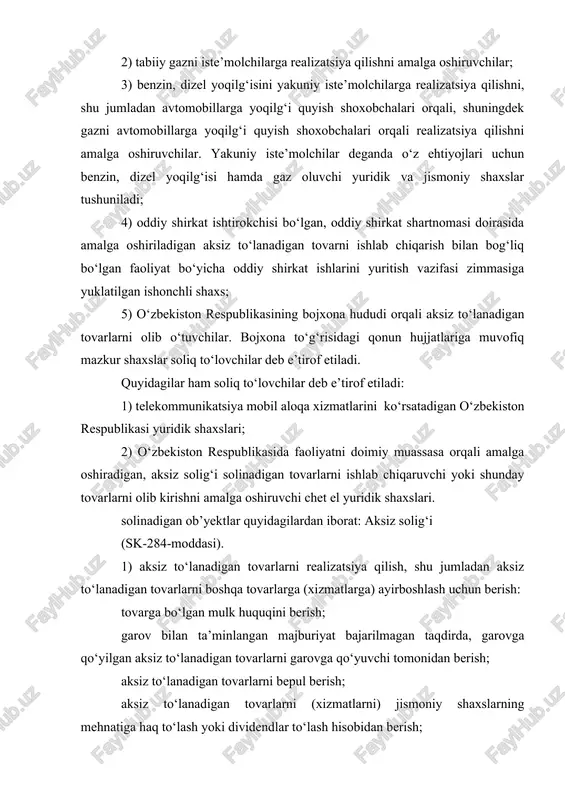 anadigan tovarlarni bepul berish; aksiz to‘lanadigan tovarlarni (xizmatlarni) jismoniy shaxslarning mehnatiga haq to‘lash yoki dividendlar to‘lash hisobidan berish; 2) aksiz to‘lanadigan tovarlarni yuridik shaxsning ustav fondiga (ustav kapitaliga) hissa sifatida yoxud oddiy shirkat shartnomasi (birgalikdagi faoliyat to‘g‘risidagi shartnoma) bo‘yicha sherikning (ishtirokchining) hissasi sifatida berish; 3) aksiz to‘lanadigan tovarlarni: a) ishtirokchiga (muassisga) u yuridik shaxs tarkibidan chiqqan (chiqib ketgan) taqdirda yoxud yuridik shaxsda ishtirok etish ulushi kamayganda yoki yuridik shaxs tomonidan ishtirokchidan ushbu yuridik shaxsda ishtirok etish ulushi (ulushning bir qismi) qaytarib sotib olinganda ishtirokchiga berish; b) yuridik shaxs bo‘lgan emitent tomonidan aksiyadordan ushbu emitent chiqargan aksiyalar qaytarib sotib olingan taqdirda aksiyadorga berish; v) yuridik shaxsni tugatishda aksiyadorga yoki ishtirokchiga berish; 4) aksiz to‘lanadigan tovarlarni qaytarish sharti bilan qayta ishlash uchun topshirish, shuningdek qaytarish sharti bilan berilgan xom ashyo va materiallarni qayta ishlash mahsuli bo‘lgan, shuningdek aksiz to‘lanadigan shunday xom ashyo va materiallarning mahsuli bo‘lgan, aksiz to‘lanadigan tovarlarni qaytarish sharti bilan …
