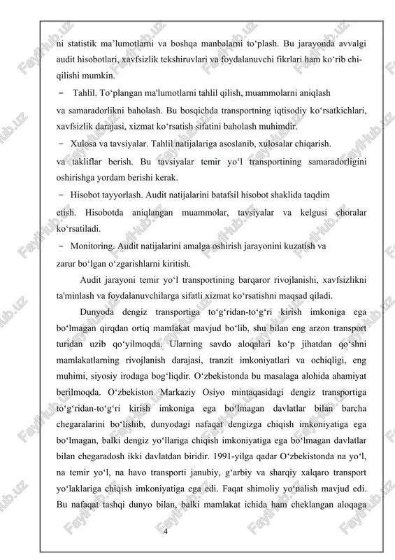 qarish. va takliflar berish. bu tavsiyalar temir yo‘l transportining samaradorligini oshirishga yordam berishi kerak. · hisobot tayyorlash. audit natijalarini batafsil hisobot shaklida taqdim etish. hisobotda aniqlangan muammolar, tavsiyalar va kelgusi choralar ko‘rsatiladi. · monitoring. audit natijalarini amalga oshirish jarayonini kuzatish va zarur bo‘lgan o‘zgarishlarni kiritish. audit jarayoni temir yo‘l transportining barqaror rivojlanishi, xavfsizlikni ta'minlash va foydalanuvchilarga sifatli xizmat ko‘rsatishni maqsad qiladi. dunyoda dengiz transportiga toʻgʻridan-toʻgʻri kirish imkoniga ega boʻlmagan qirqdan ortiq mamlakat mavjud boʻlib, shu bilan eng arzon transport turidan uzib qoʻyilmoqda. ularning savdo aloqalari koʻp jihatdan qoʻshni mamlakatlarning rivojlanish darajasi, tranzit imkoniyatlari va ochiqligi, eng muhimi, siyosiy irodaga bogʻliqdir. oʻzbekistonda bu masalaga alohida ahamiyat berilmoqda. oʻzbekiston markaziy osiyo mintaqasidagi dengiz transportiga toʻgʻridan-toʻgʻri kirish imkoniga ega boʻlmagan davlatlar bilan barcha chegaralarini boʻlishib, dunyodagi nafaqat dengizga chiqish imkoniyatiga ega boʻlmagan, balki dengiz yoʻllariga chiqish imkoniyatiga ega boʻlmagan davlatlar bilan chegaradosh ikki davlatdan biridir. 1991-yilga qadar oʻzbekistonda na yoʻl, na temir yoʻl, …