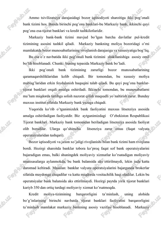 irilmaydi. hozirgi paytda yirik tijorat banklari kariyb 350 dan ortiq turdagi moliyaviy xizmat ko’rsatmoqda. kredit moliya-tizimining barqarorligini ta’minlash, uning alohida bo’g’inlarining birinchi navbatda tijorat banklari faoliyatini barqarorligini ta’minlash mamlakat markaziy bankning asosiy vazifasi hisoblanadi. markaziy bankning yana bir asosiy vazifalaridan kredit organlari (tizimini) faoliyatini tartibga solish va umumlashtirishdan iboratdir. zamonaviy ikki pog’onali bank tizimi ko’p sonli tijorat banklari va yagona markaziy bankka asoslangan bank tizimi shu yo’l bilan vujudga keldi. deyarli barcha mamlakatlarda markaziy bank huquqiy me’yorlarini tartibga soluvchi, aniqlovchi (belgilovchi) qonunlar mavjuddir. turli mamlakatlarda markaziy banklarga turli funktsiyalarni belgilab berilishi mumkin. lekin markaziy bank doimo davlat va bank belgilarini o’zida mujassamlashtirgan va o’zida davlatning tartibga soluvchi organi bo’lib qoladi. mamlakatning markaziy banki - shu davlat bank tizimining asosiy qismi bo’lib hisoblanadi. markaziy bank - birinchi o’rinda davlat va iqtisodiyot o’rtasida vositachi bo’lib xizmat qiladi. ammo markaziy bank o’z oldiga foyda olishni maqsad qilib qo’ymaydi. markaziy bank funktsiyalari uzoq yillar …