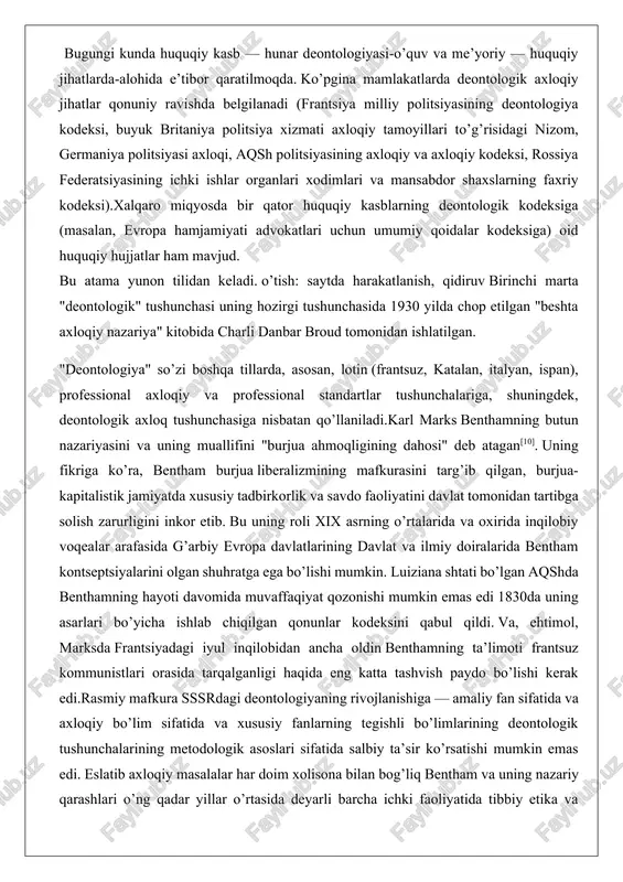 1930 yilda chop etilgan "beshta axloqiy nazariya" kitobida charli danbar broud tomonidan ishlatilgan. "deontologiya" so’zi boshqa tillarda, asosan, lotin (frantsuz, katalan, italyan, ispan), professional axloqiy va professional standartlar tushunchalariga, shuningdek, deontologik axloq tushunchasiga nisbatan qo’llaniladi.karl marks benthamning butun nazariyasini va uning muallifini "burjua ahmoqligining dahosi" deb atagan[10]. uning fikriga ko’ra, bentham burjua liberalizmining mafkurasini targ’ib qilgan, burjua-kapitalistik jamiyatda xususiy tadbirkorlik va savdo faoliyatini davlat tomonidan tartibga solish zarurligini inkor etib. bu uning roli xix asrning o’rtalarida va oxirida inqilobiy voqealar arafasida g’arbiy evropa davlatlarining davlat va ilmiy doiralarida bentham kontseptsiyalarini olgan shuhratga ega bo’lishi mumkin. luiziana shtati bo’lgan aqshda benthamning hayoti davomida muvaffaqiyat qozonishi mumkin emas edi 1830da uning asarlari bo’yicha ishlab chiqilgan qonunlar kodeksini qabul qildi. va, ehtimol, marksda frantsiyadagi iyul inqilobidan ancha oldin benthamning ta’limoti frantsuz kommunistlari orasida tarqalganligi haqida eng katta tashvish paydo bo’lishi kerak edi.rasmiy mafkura sssrdagi deontologiyaning rivojlanishiga — amaliy fan sifatida va axloqiy bo’lim …