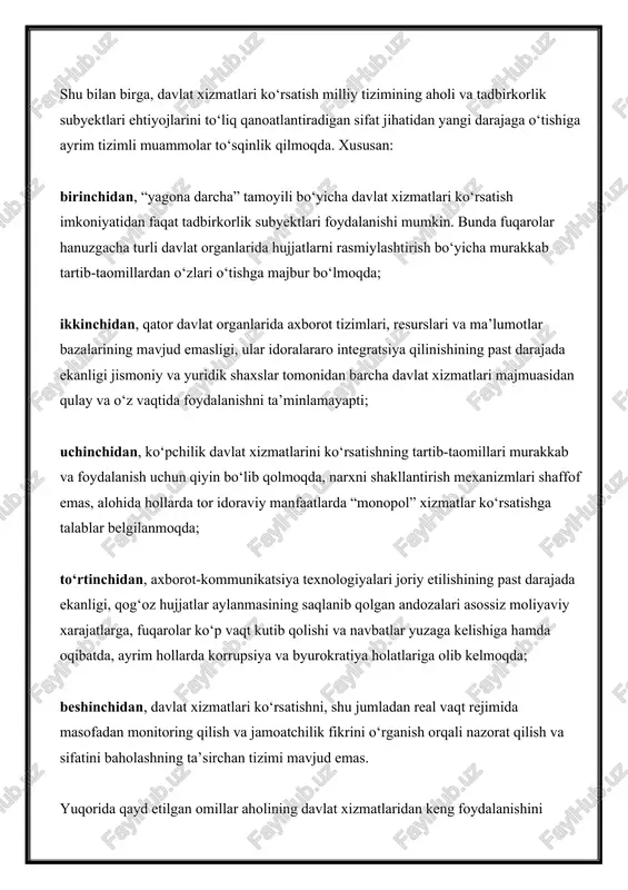 atish milliy tizimining sifat jihatidan yangi darajaga o‘tishini ta’minlash maqsadida: 1. quyidagilar davlat xizmatlari ko‘rsatish milliy tizimini tubdan isloh qilishning eng muhim yo‘nalishlari deb hisoblansin: birinchidan, davlat xizmatlari ko‘rsatish sohasida ularning sifati, tezkorligi, shaffofligi va foydalanish imkoniyatini tubdan oshirish orqali “xalq davlat idoralariga emas, davlat idoralari xalqimizga xizmat qilishi kerak” degan ulug‘vor g‘oyani so‘zsiz amalga oshirish; ikkinchidan, tadbirkorlik subyektlariga “yagona darcha” tamoyili bo‘yicha davlat xizmatlari ko‘rsatish yagona markazlarini ham yuridik, ham jismoniy shaxslarga “yagona darcha” tamoyili bo‘yicha xizmatlarni taqdim qiluvchi davlat xizmatlari markazlariga o‘zgartirish; uchinchidan, davlat xizmatlarining har bir turi bo‘yicha “fuqarolar emas, hujjatlar harakatlanadi”tamoyiliga ko‘ra davlat xizmatlari ko‘rsatish mexanizmini, eng avvalo, ortiqcha tartib-taomillarni bartaraf etish, vakolatli davlat organlari va boshqa tashkilotlar zarur hujjatlar va axborotlarni boshqa tuzilmalardan mustaqil ravishda olishi hisobiga soddalashtirishni nazarda tutuvchi ma’muriy reglamentlarni tasdiqlash; to‘rtinchidan, davlat xizmatlari ko‘rsatish sohasiga innovatsion yechimlar va axborot-kommunikatsiya texnologiyalarini jadal joriy etish, davlat organlari va boshqa tashkilotlarning ma’lumotlar bazalarini idoralararo elektron …