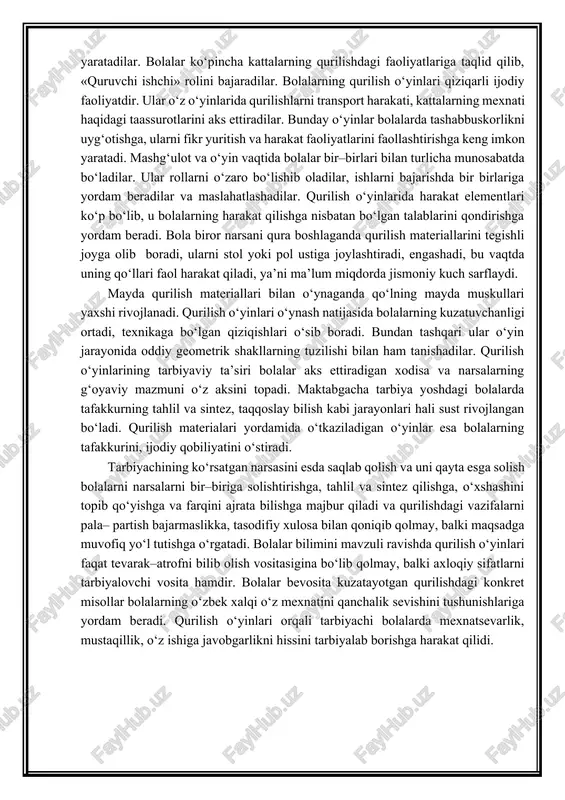 pib qo‘yishga va farqini ajrata bilishga majbur qiladi va qurilishdagi vazifalarni pala– partish bajarmaslikka, tasodifiy xulosa bilan qoniqib qolmay, balki maqsadga muvofiq yo‘l tutishga o‘rgatadi. bolalar bilimini mavzuli ravishda qurilish o‘yinlari faqat tevarak–atrofni bilib olish vositasigina bo‘lib qolmay, balki axloqiy sifatlarni tarbiyalovchi vosita hamdir. bolalar bevosita kuzatayotgan qurilishdagi konkret misollar bolalarning o‘zbek xalqi o‘z mexnatini qanchalik sevishini tushunishlariga yordam beradi. qurilish o‘yinlari orqali tarbiyachi bolalarda mexnatsevarlik, mustaqillik, o‘z ishiga javobgarlikni hissini tarbiyalab borishga harakat qilidi. bolalar jamoasini to‘g‘ri tashkil etishda qurilish materiallari bilan o‘tkaziladigan o‘yin va mashg‘ulotlar katta ahamiyatga ega. qurilish materiallari bilan o‘tkaziladigan o‘yin va mashg‘ulotlar bolalarni maktabga tayyorlash ishini amalga oshirishda ham yordam beradi. bu o‘yin va mashg‘ulotlar jarayonida bolalarda diqqatni bir joyga to‘plash, oldiga qo‘ygan maqsadga chidam va sabot bilan erishish, olgan bilimi va malakasi asosida ijodiy tashabbuskorlik ko‘rsatish xususiyatlari shakllanib boradi. qurilish haqidagi asosiy bilimni bolalar qurish–yasash mashg‘ulotida egallaydilar. ana shu mashg‘ulotlarda ular narsalarning elementar ko‘rinishlarini, …