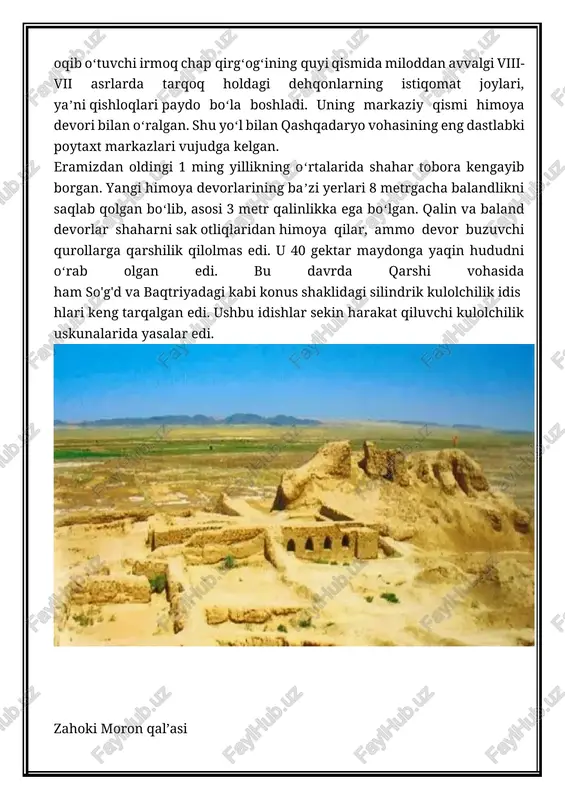 . v-iv asrlarda bir necha marotaba qayta qurilgan. zahoki moron qalʼasining oʻz arxitektura prototipi skiflarning babaishmulla qalʼasi boʻlib, u sharqiy orolboʻyida joylashgan chirikrabot madaniyatiga tegishli hududdan topilgan. zahoki moron qalʼasi hududi va uning gipertroflangan fortifikatsiyasi bu yerda soʻgʻdning yangi xonliklariga oid qurilishlar mavjud boʻlganini koʻrsatib turadi. ularning hukmronlik doirasi naxshabdan ham oʻtib ketib, butun soʻgʻd hududlarigacha yoyilgan. yerqoʻrgʻondagi shahar oʻzining ellinlashgan madaniyati bilan birga qarshi vohasining hunarmandchilik, savdo va madaniyat markazi rolini saqlab qolgan edi. yangi hokimlarning yerqoʻrgʻonga eʼtibor berayotganligi haqida shu narsa dalolat beradiki, shahar kattalashib borar edi, u ikkinchi himoya devori bilan oʻrab olinadi va bu devor 150 gektarga yaqin hududni tashqi xavfdan saqlab turar edi. yerqoʻrgʻon tashqi devori asosi 8 metr qalinlikda boʻlib, har 60 metrda yarim doirali minoralar qurilgan edi. devorning tepa qismida devor ichi koridori, oʻq-yoychilar xonalari mavjud boʻlgan. yerqoʻrgʻonning shimoliy-gʻarbiy tomonida qazish ishlari olib borilganda shu davrga tegishli zardushtiylik ibodatxonasi ham topildi. milodiy iii …