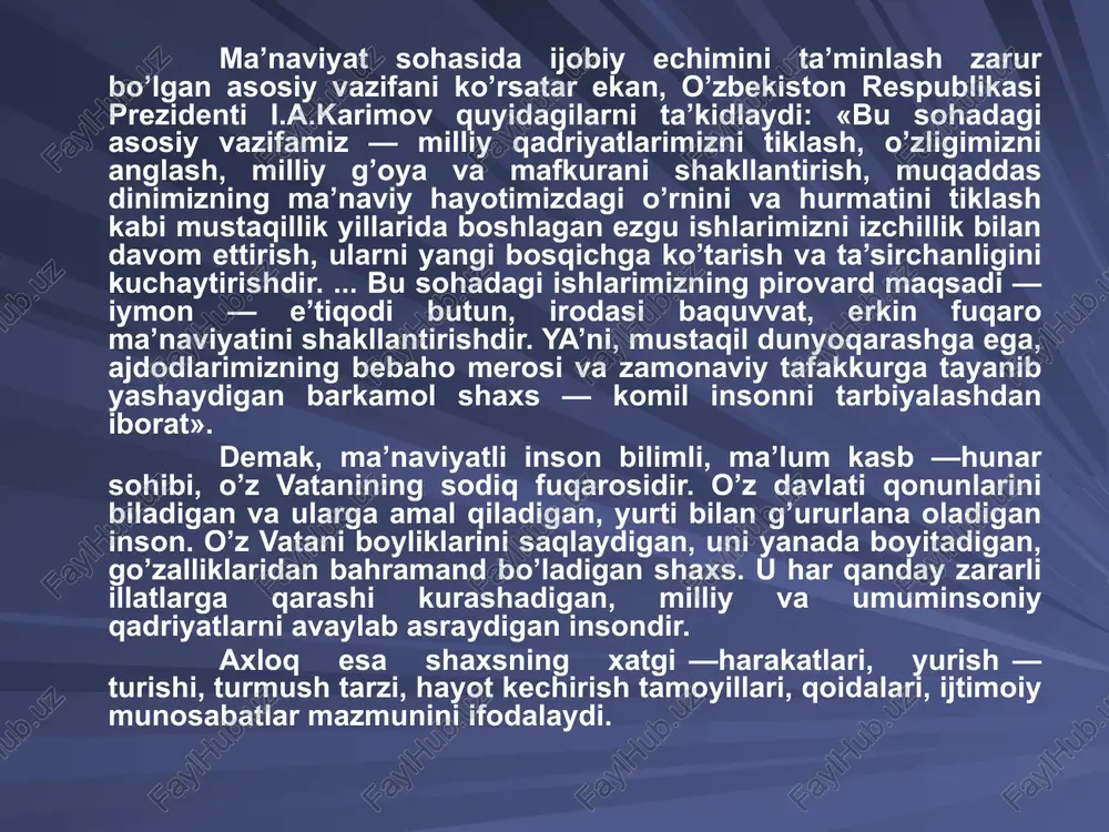 bir eng qimmatli qadriyat erkinlikdir. ta’limni demokratlashtirish bilan birga shaxs erki va huquqini hurmat qilish rivojlanadi. jamiyatda kechayotgan ijtimoiy islohotlarning samaradorligi uning fuqarolari ega bo’lgan ma’naviyatga bog’liq. shu bois mustaqillikning dastlabki yillarida o’zbekiston respublikasi prezidenti i.a.karimov jamiyat rivojlanishining ma’naviy — axloqiy negizlarini aniq belgilab berdi. bular: -umuminsoniy qadriyatlarga sodiqlik; -xalqimizning ma’naviy merosini mustahkamlash va rivojlantirish; -insonning o’z imkoniyatlarini erkin namoyon qilishi; -vatanparvarlik. zero, jamiyat rivojlanishi faqat uning iqtisodiy taraqqiyotinigina emas, balki ma’naviy yuksalishini ham taqozo etadi. ma’naviyatni 2 ta bo’limga ajratish mumkin: biri jahon umuminsoniy ma’naviyat, ikkinchisi esa, milliy ma’naviyat. buyuk olim aristotel (arastu) o’zining «mantiq» ("logika" asarida ma’na-viyat tushunchasini shunday ta’riflaydi: «ma’naviyat, - juda keng tushuncha bo’lib, yuz yuvishdan tortib, inson tafakkurining eng yuqori cho’qqisigacha shu tushunchaga kiradi». fanda ma’naviyat tu­shunchasi bilan birga axloq - odob tushunchasi ham ishlatiladi «axloq yoki odob deb - mazkur jamiyat uchun xarakterli bo’lgan hamda ijtimoiy munosabatlar sistemasi bilan tarixan bog’liq bo’lgan, mazkur jamiyat …