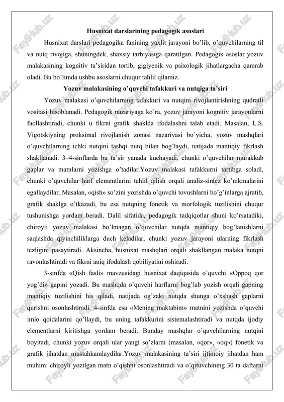 bog’lanishlarni saqlashda qiyinchiliklarga duch keladilar, chunki yozuv jarayoni ularning fikrlash tezligini pasaytiradi. aksincha, husnixat mashqlari orqali shakllangan malaka nutqni ravonlashtiradi va fikrni aniq ifodalash qobiliyatini oshiradi. 3-sinfda «qish fasli» mavzusidagi husnixat daqiqasida o’quvchi «oppoq qor yog’di» gapini yozadi. bu mashqda o’quvchi harflarni bog’lab yozish orqali gapning mantiqiy tuzilishini his qiladi, natijada og’zaki nutqda shunga o’xshash gaplarni qurishni osonlashtiradi. 4-sinfda esa «mening maktabim» matnini yozishda o’quvchi imlo qoidalarini qo’llaydi, bu uning tafakkurini sistemalashtiradi va nutqda ijodiy elementlarni kiritishga yordam beradi. bunday mashqlar o’quvchilarning nutqini boyitadi, chunki yozuv orqali ular yangi so’zlarni (masalan, «qor», «oq») fonetik va grafik jihatdan mustahkamlaydilar.yozuv malakasining ta’siri ijtimoiy jihatdan ham muhim: chiroyli yozilgan matn o’qishni osonlashtiradi va o’qituvchining 30 ta daftarni tekshirish vaqtini qisqartiradi, natijada sinf ishini samaraliroq qiladi. tahlilda shuni ta’kidlash lozimki, yozuv malakasi bo’lmagan o’quvchilar tafakkurda be’tartiblikka duch keladilar, chunki pala-partish yozuv xatolarni o’ylab ko’rmasdan yozishga olib keladi. shuning uchun 3–4-sinflarda husnixat daqiqalari mavzularini tanlashda …