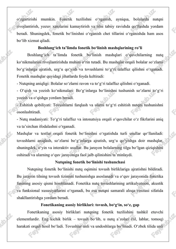 ladigan tovushlar birikmasi. o‘zbek tilida bo‘g‘inlar ochiq (unli bilan tugaydigan) va yopiq (undosh bilan tugaydigan) turlarga bo‘linadi. masalan, “kitob” so‘zi ki-tob bo‘g‘inlariga bo‘linadi, bu yerda “ki” ochiq, “tob” yopiq bo‘g‘in. bo‘g‘in nutq ritmini belgilaydi va urg‘u orqali so‘z ma’nosini o‘zgartirishi mumkin. dalil sifatida, o‘zbek tilida urg‘u so‘zning oxirgi bo‘g‘iniga tushadi, masalan, “kitáb” (urg‘u oxirgi bo‘g‘inda). bu birlik fonetikaning asosiy elementi bo‘lib, nutqni tahlil qilishda birinchi bosqichdir. uchinchi birlik – so‘z, bo‘g‘inlar birikmasidan tashkil topgan va ma’no bildiruvchi fonetik birlik. so‘z fonetik jihatdan urg‘u, ohang va ritm bilan bog‘liq. masalan, “o‘qish” so‘zi o‘-qish bo‘g‘inlariga bo‘linadi, urg‘u ikkinchi bo‘g‘inda. so‘zlar nutq oqimida bir-biri bilan bog‘lanib, sintagma hosil qiladi. gap esa eng yirik birlik bo‘lib, so‘zlar birikmasidan iborat va to‘liq fikr bildiradi. gap fonetik jihatdan ohang (intonatsiya) bilan ajralib turadi, masalan, savol gapida ohang ko‘tariladi: “kelasanmi?”. bu birliklar nutqning ierarxik tuzilishini ko‘rsatadi: tovush → bo‘g‘in → so‘z → gap. chuqur tahlilda, bu birliklar …