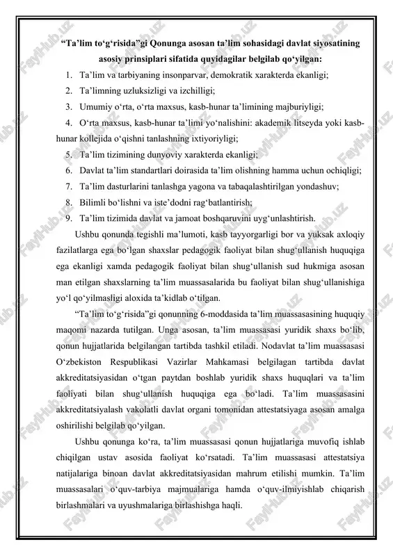 un majburiy xisoblanadi. ta’lim muassasalarida ta’lim berish tilidan foydalanish tartibi davlat tili to‘g‘risidagi o‘zbekiston respublikasi qonuni bilan tartibga solinishi aloxida qayd etilgan. o‘zbekiston respublikasining ta’lim tizimi o‘z ichiga quyidagilarni oladi: -davlat standartlariga muvofiq ta’lim dasturlarini amalga oshiruvchi davlat va nodavlat ta’lim muassasalari; -ta’lim tizimining faoliyat ko‘rsatishi va rivojlanishini ta’minlash uchun zarur bo‘lgan tadqiqot ishlarini bajaruvchi ilmiy-pedagogik muassasalar; -ta’lim sohasidagi davlat boshqaruv organlari, shuningdek ularga qarashli korxonalar, muassasalar va tashkilotlar. o‘zbekiston respublikasida ta’lim maktabgacha ta’lim, umumiy o‘rta ta’lim, o‘rta maxsus, kasb-hunar ta’limi, oliy ta’lim, oliy o‘quv yurtidan keyingi ta’lim, kadrlar malakasini oshirish va ularni qayta tayyorlash, maktabdan tashqari ta’lim turlarida amalga oshiriladi. qonunda ta’lim turlariga quyidagicha ta’rif berilgan: · maktabgacha ta’lim odatda davlat va nodavlat maktabgacha ta’lim muassasasi, qisqa muddatli guruxlar tuzish orqali amalga oshiriladi. bu ta’lim olti-yetti yoshgacha oilada, bolalar bog‘chasida va mulk shaklidan qat’iy nazar boshqa ta’lim muassasalarida olib boriladi, xamda u bola shaxsini sog‘lom va yetuk, maktabda o‘qishga …