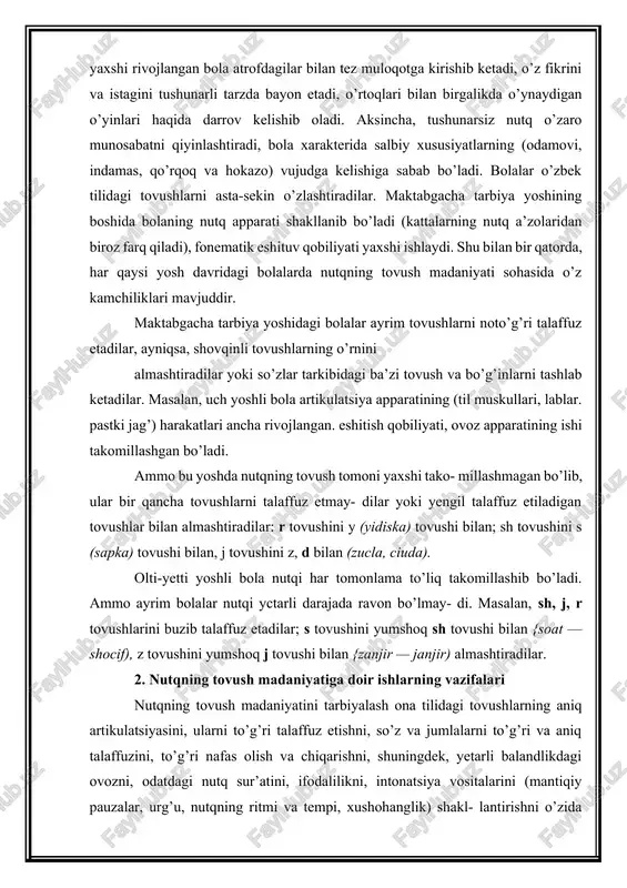 ffuz etmay- dilar yoki yengil talaffuz etiladigan tovushlar bilan almashtiradilar: r tovushini u (yidiska) tovushi bilan; sh tovushini s (sapka) tovushi bilan, j tovushini z, d bilan (zucla, ciuda). olti-yetti yoshli bola nutqi har tomonlama to’liq takomillashib bo’ladi. ammo ayrim bolalar nutqi yctarli darajada ravon bo’lmay- di. masalan, sh, j, r tovushlarini buzib talaffuz etadilar; s tovushini yumshoq sh tovushi bilan {soat — shocif), z tovushini yumshoq j tovushi bilan {zanjir — janjir) almashtiradilar. 2. nutqning tovush madaniyatiga doir ishlarning vazifalari nutqning tovush madaniyatini tarbiyalash ona tilidagi tovushlarning aniq artikulatsiyasini, ularni to’g’ri talaffuz etishni, so’z va jumlalarni to’g’ri va aniq talaffuzini, to’g’ri nafas olish va chiqarishni, shuningdek, yetarli balandlikdagi ovozni, odatdagi nutq sur’atini, ifodalilikni, intonatsiya vositalarini (mantiqiy pauzalar, urg’u, nutqning ritmi va tempi, xushohanglik) shakl- lantirishni o’zida mujassamlantiradi. nutqning tovush madaniyati yaxshi rivojlangan nutqni eshitish qobiliyati asosida shakllanadi va rivojlanadi. bolalarda to’g’ri, jarangdor nutqni rivojlantirish bilan bir qatorda, tarbiyachi quyidagi …