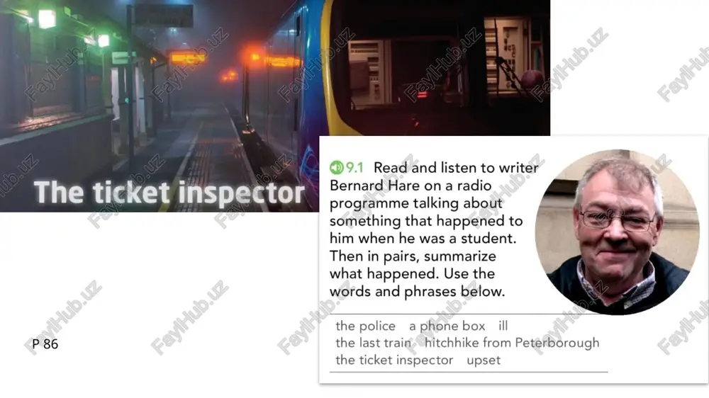 countryside. ten minutes later, the ticket inspector came back. p) wi ) \ ss s| , track 1 2018 138.32405 ¢ 9.2 decide what you think happened next. then listen. were you correct? d_ listen to the second part of the story again and answer the questions. 1 what did the ticket inspector do for bernard? 2 how did bernard react? 3 what did the ticket inspector then ask bernard to do? 4 how did this experience change him? the ticket inspector radioed peterborough station and asked them to make the train to leeds wait for bernard. he was incredibly grateful. he wanted to give the ticket nspector everything he had. he asked bernard to help the next person he sees who's in trouble, and to tell them to do the same to someone else. changed him from a young man who was nearly a criminal nto a good human …