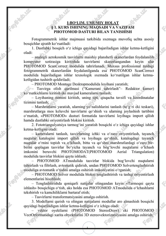 ketma-ketligini oladi: – kameralarni tanlash, tasvirlarning ichki va o‘zaro oriyentirlash, tayanch nuqtalar katalogini import qilish va loyihaga qo‘shish, katalogdagi tayanch nuqtalar o‘rnini topish va o‘lchash, bitta va qo‘shni marshrutlardagi o‘zaro bir-birini qoplagan tasvirlar bo‘yicha tayanch va bog‘lovchi nuqtalarni o‘lchash imkonini beruvchi photomodat(photomod aerial triangulation) modulida tasvirlar blokini qayta ishlash; – photomod atmodulida tasvirlar blokida bog‘lovchi nuqtalarni tahrirlash va filtrlash, avtomatik qidirish, undan photomod solvertenglashtirish moduliga avtomatik o‘tishni amalga oshirish imkoniyatini o‘rganish; – photomod solver modulida blokni tenglashtirish va tashqi oriyentirlash elementlarini hisoblash; – tenglashtirishda qoniqarli natijalar olingandan keyin «tarmoqni qayta ishlash» bosqichiga o‘tish, aks holda esa photomod atmodulida o‘lchashlarni tekshirish va kamchiliklarni bartaraf etish; – tasvirlarni transformatsiyasini amalga oshirish. 3. modellarni qurish va olingan natijalarni modullar aro almashish bosqichi quyidagi bajariladigan ishlar ketma-ketligini o‘z ichiga oladi: – vektor oyektlarni (photomod stereodraw) ѐki photomod vectorformatidagi xarita obyektlarini 3d stereovektorizatsiyasini amalga oshirish; – tashqi formatdagi ѐki photomod vectormodulidagi3d vektorlarni o‘zaro almashish imkoniyatlarini …