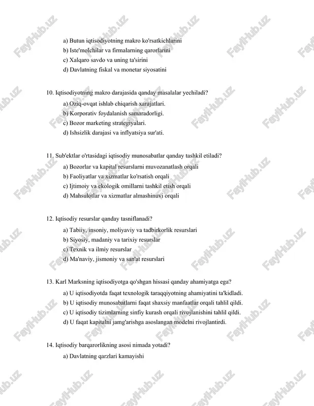 isodiy munosabatlarni faqat shaxsiy manfaatlar orqali tahlil qildi. c) u iqtisodiy tizimlarning sinfiy kurash orqali rivojlanishini tahlil qildi. d) u faqat kapitalni jamg'arishga asoslangan modelni rivojlantirdi. 14. iqtisodiy barqarorlikning asosi nimada yotadi? a) davlatning qarzlari kamayishi b) resurslarning samarali taqsimlanishi c) raqobat muhitining rivojlanishi d) kichik va o‘rta biznesni qo‘llab-quvvatlash 15. davlatning iqtisodiyotga aralashuvi qanday asoslarda amalga oshiriladi? a) soliqlarni kamaytirish va raqobatni oshirish b) ijtimoiy adolatni ta'minlash va infratuzilmani rivojlantirish c) xususiy kompaniyalarni muqobil moliyaviy yordamlar bilan ta'minlash d) xarid qilish kuchini pasaytirish va monopoliyalarni qo'llab-quvvatlash 16. xususiylashtirish jarayoni iqtisodiyotga qanday ta’sir ko'rsatadi? a) xususiylashtirish jarayoni raqobatni oshirish va samaradorlikni yaxshilash orqali iqtisodiy o'sishga turtki beradi. b) xususiylashtirish jarayoni davlat nazoratini kuchaytirishga xizmat qiladi va iqtisodiy o'sishni cheklaydi. c) xususiylashtirish faqat mustaqil korxonalarni yo'q qilish maqsadida amalga oshiriladi. d) xususiylashtirish jarayoni faqat iqtisodiy inqirozlar vaqtida qo'llaniladi. 17. xalqaro savdoning iqtisodiyotga ta’siri qanday bo'ladi? a) xalqaro savdo iqtisodiy o'sishni rag'batlantiradi …