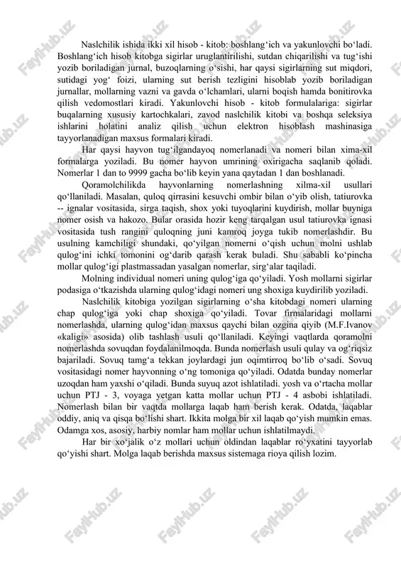 qo‘yishdan iborat, ana shunda bu mol zotlarini uzluksiz takomillashtirib borishga va nasldor mollar podasini to‘ldirish uchun zarur bo‘lgan yuqori mahsuldor naslli yosh mollarni yetkazib berishga imkoniyat tug’iladi. naslchilik ishi zamonaviy biologiya fanining ikki asosiy qonuniyati: 1) hayvonlar organizmining tashqi muhit ta’sirida o‘zgarishi; 2) organizmda hosil bo‘lgan xususiyatlarni nasldan-naslga o‘tib mustahkamlab borish, qonuniyati asosida rivojlantiriladi. chorva mollarining xo‘jalik nuqtai nazaridan foydasi bo‘lgan belgilarini o‘z avlodlariga o‘tkazishi zotlarning asosiy xususiyati hisoblanadi. chorva mollari zotiga xos belgilarining namoyon bo‘lishida tashqi muhit katta rol o‘ynaydi. u belgi va xususiyatlarni turlicha o‘zgartirib yuboradi. olingan ma’lum ijobiy irsiy belgining tashqi muhit ta’siri ostida buzilishi xavfi doimo seleksiyachini tashvishlantiradi. chunki bu belgi yoki xususiyatni to‘xtatib, saqlab qolish seleksiyachidan katta mehnat sarflashni talab qiladi. shuni ham aytish kerakki muayyan zot mollari ichidagi o‘zgaruvchanlik irsiy belgini buzish xavfini tug‘ilishi bilan birga zotning progress yo‘lga tushib olib olg‘a tomon harakat qilishga olib keladi. chorvachilikda hisob -- kitobni to‘g‘ri va aniq …