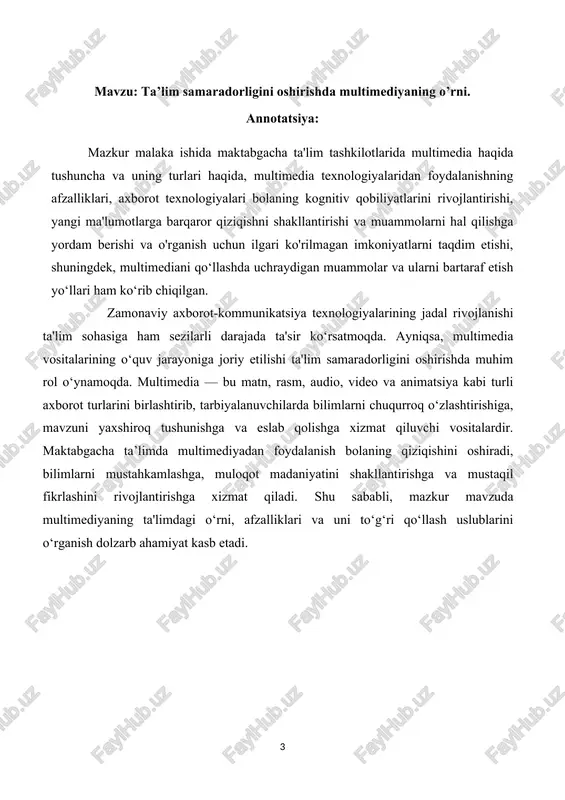 ini o‘rganish; maktabgacha ta’lim jarayonida multimedia vositalaridan foydalanish tajribalarini tahlil qilish; zamonaviy texnologiyalar yordamida bolalarning ta’limga bo‘lgan qiziqishini shakllantirish usullarini aniqlash; amaliy misollar asosida samaradorlikni baholash va takliflar ishlab chiqish. asosiy qism bugungi kunda multimedia texnologiyalari — ta'lim jarayonini axborotlashtirishning istiqbolli yo'nalishlaridan biridir. ta'lim jarayoniga multimedia texnologiyalarini joriy etish talabalar va o'quvchilarni intellektual rivojlantirish hamda jamiyatimizni ijtimoiy-iqtisodiy taraqqiy ettirishning muhim shartidir. shu sababli ham bugungi kun pedagoglari tinimsiz o'z ustida ishlashi, keng ijodiy tafakkurga ega, ilg'or pedagogik va multimedia texnologiyalarini samarali qo'llay oladigan shaxs sifatida o'z kasbiy-mutaxassisligi uchun zarur fazilatlar egasi bo'lishi davr talabidir. ta'lim jarayoniga zamonaviy axborot texnologiyalarining joriy etilishi dasturiy va metodik ta'minotni takomillashtirish, moddiy baza, shuningdek, mutaxassislar malakasini oshirishni talab etadi. multimedia vositalari pedagog-kadrlarining malakasini va mahoratini yanada oshirishlarida ham muhim ahamiyatga molikdir. bugungi kunda media, ya'ni ommaviy axborot vositalari, kino, teatr, san'atning turlari, madaniyat sarchashmalari, internet orqali uzatilayotgan har qanday ma'lumot inson ongiga o'zining ma'lum bir …