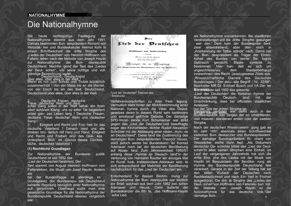 spie- len oder an fußball-länderspiele. wir sind ihren anblick oder klang gewohnt und nehmen sie meist noch am rande zur kenntnis. mit dieser kleinen artikelreihe sollte durch vermittlung von hintergrund- informationen der sinn der nationa- len zeichen der bundesrepublik ver- deutlicht und das verständnis hier- wohl angesichts der deutschen ge- schichte, namentlich des völlig über- 4 einführung die nationalhymne die heute rechtsgültige festlegung der nationalhymne stammt aus dem jahr 1991. damals bestimmten bun- despräsident richard von weizsäk- ker und bundeskanzler helmut kohl in einem schriftwechsel die dritte strophe des „liedes der deutschen“ von heinrich hoffmann von fallers- leben nach der melodie von joseph haydn zur nationalhymne der bun- desrepublik deutschland. nachfol- gend der text des „liedes der deut- schen“, wie seine richtige und voll- ständige bezeichnung lautet. als nationalhymne anzuerkennen. bei staatlichen veranstaltungen soll die dritte strophe gesungen wer- den.“ dem kam der bundespräsi- dent, zwar widerstrebend, aber den- noch …