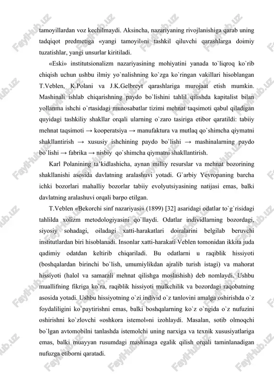 tagi) va mahorat hissiyoti (halol va samarali mehnat qilishga moslashish) deb nomlaydi. ushbu muallifning fikriga ko`ra, raqiblik hissiyoti mulkchilik va bozordagi raqobatning asosida yotadi. ushbu hissiyotning o`zi individ o`z tanlovini amalga oshirishda o`z foydaliligini ko`paytirishni emas, balki boshqalarning ko`z o`ngida o`z nufuzini oshirishni ko`zlovchi «oshkora iste�mol»ni izohlaydi. masalan, sotib olmoqchi bo`lgan avtomobilni tanlashda iste�molchi uning narxiga va texnik xususiyatlariga emas, balki muayyan rusumdagi mashinaga egalik qilish orqali ta�minlanadigan nufuzga e�tiborni qaratadi. va nihoyat, �eski� institutsionalizm namoyondasi j.k.gelbreyt tahlilini axborot va axborot almashuvining ishtirokchilar o`rtasida taqsimlanishi masalalaridan boshlaydi. uning asosiy fikri � hozirgi bozorda hech kim to`liq axborotga ega emas. har bir shaxsning bilimlari ixtisoslashgan bo`lib, xususiy ahamiyatga ega, axborot to`liqligiga faqat ushbu to`liq bo`lmagan bilimlarni birlashtiruvchi tashkilot doirasida erishish mumkin, deb ta�kidlaydi. bunda hokimiyat alohida shaxsdan guruhga birlashgan, individuallikka ega bo`lgan tashkilotlar qo`liga o`tadi. so`ngra bu tashkilot individlarning xatti-harakatiga ko`rsatadigan ta�sirni tahlil qilib, individlar tavsiflarini institutsional muhit funksiyasi sifatida ko`rib …