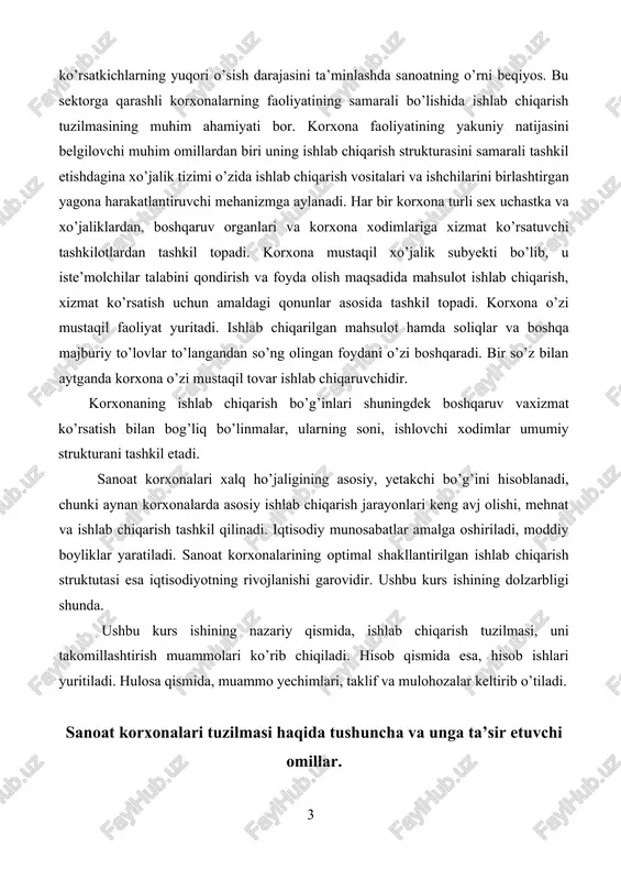 ilgan ishlab chiqarish struktutasi esa iqtisodiyotning rivojlanishi garovidir. ushbu kurs ishining dolzarbligi shunda. ushbu kurs ishining nazariy qismida, ishlab chiqarish tuzilmasi, uni takomillashtirish muammolari ko’rib chiqiladi. hisob qismida esa, hisob ishlari yuritiladi. hulosa qismida, muammo yechimlari, taklif va mulohozalar keltirib o’tiladi. sanoat korxonalari tuzilmasi haqida tushuncha va unga ta’sir etuvchi omillar. korxona mustaqil xo’jalik subyekti bo’lib, u iste’molchilar talabini qondirish va foyda olish maqsadida mahsulot ishlab chiqarish, xizmat ko’rsatish uchun amaldagi qonunlar asosida tashkil topadi. korxona o’zi mustaqil faoliyat yuritadi. ishlab chiqarilgan mahsulot hamda soliqlar va boshqa majburiy to’lovlar to’langandan so’ng olingan foydani o’zi boshqaradi. bir so’z bilan aytganda korxona o’zi mustaqil tovar ishlab chiqaruvchidir. korxonaga xos bo’lgan xarakterli xususiyatlar - birinchidan, ishlab chiqarish jarayonlarining umumiyligida aks etuvchi ishlab chiqarish-texnika birligi, ikkinchidan, rahbariyat, reja, hisob-kitobni o’zida mujassamlashtirgan tashkiliy birlik, uchinchidan, moddiy, moliyaviy texnik resurslar hamda iqtisodiy natijalarni umumlashtiruvchi iqtisodiy birlikdan iborat. korxona bir turdagi sex yoki uchastkadan, texnologik jihatdan bir …