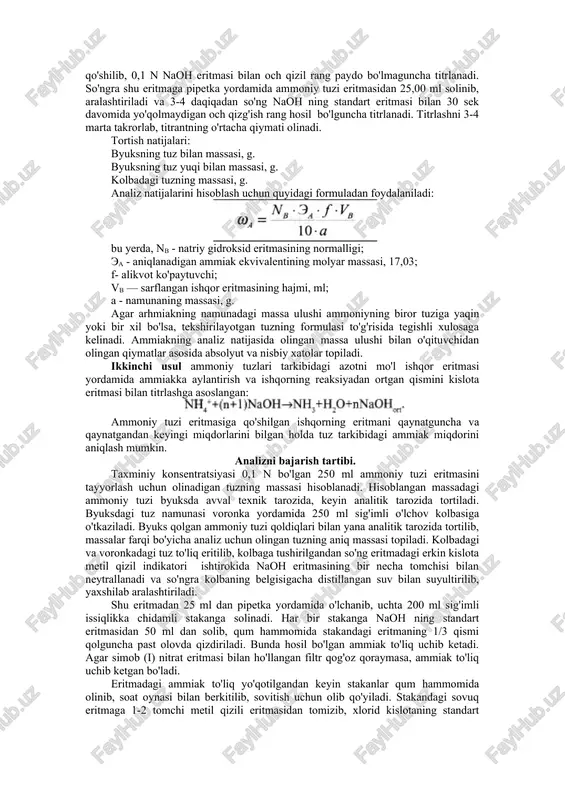 malar konsentrlangan h2so4 bilan qizdiriladi va hosil bo'lgan ammoniy gidrosulfat ishqor (keldal usuli) bilan parchalanadi. ammiakni aniqlashning qator usullari bo'lib, ulardan ayrimlarini ko'rib chiqamiz. birinchi usul. ammoniy tuzlari eritmasiga mo'l miqdorda formaldegid qo'shilganda, reaksiya natijasida qo'shilgan formaldegidga ekvivalent miqdorda vodorod ioni va geterotsiklik birikma - urotropin hosil bo'ladi 4nh4+ + 6hcho 4h+ + (ch2)6n4 + 6h2o hosil bo'lgan vodorod ionini natriy gidroksidning standart eritmasi bilan titrlab azot miqdori aniqlanadi. urotropin kuchsiz asos xossasiga ega (kb=l,4.10 -9) bo'lganligi tufayli, ekvivalent nuqtada eritmaning ph qiymati 9 ga teng bo'ladi. shuning uchun indikator sifatida fenolftaleindan foydalanish maqsadga muvofiqdir. analizni bajarish tartibi. byuksga ammoniy tuzidan 1,5-3,0 g (tuzning tabiatiga qarab) solinadi va texnik tarozida tortiladi. so'ngra byuks tuz bilan analitik tarozida aniq tortiladi. byuksdagi tuzni quruq voronka yordamida 250 ml hajmli o'lchov kolbasiga solgandan keyin byuks tuz yuqi bilan yana analitik tarozida tortiladi. massalar farqi olingan tuzning massasiga teng. voronkadagi tuzni distillangan suvbilan o'lchov …