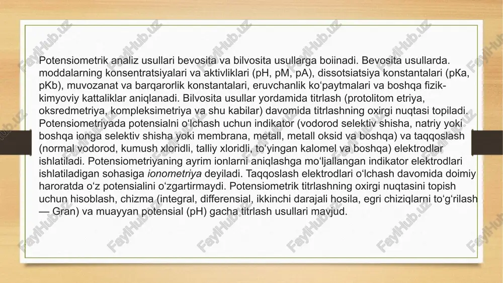 beradigan yagona usul hisoblanadi. u quyidagi turlarga bo‘linadi: ph-metriya – eritmalarning ph qiymati, kislota va asoslarning (protolitlarning) kislota-asosli konstantalari, protolitik xususiyatga ega bo‘lgan kompleks birikmalarning barqarorlik konstantalari va shu kabilarni aniqlashga imkon beradi. ionometriya – ph-metriyaning rivojlanishi natijasida mustaqil usul sifatida shakllangan zamonaviy usullardan biri. bu usulda indikator elektrodi vazifasini turli xil ion selektiv elektrodlar bajaradi. oksredmetriya – oksidlanish-qaytarilish reaksiyalari va oksred juftlarning potensiallarini tekshirishga asoslangan usul bo‘lib, uning yordamida oksred juftlarning standart va real potensiallari, ular yordamida esa turli xil konstantalar hamda kinetik kattaliklar aniqlanadi. bevosita potensiometrik usullar kimyoviy va elektr kimyoviy reaksiyada qatnashuvchi elektronlar soni, kimyoviy reaksiyalarning stexiometrik va aktivlik koeffitsiyentlari kabilarni aniqlash imkonini beradi. bilvosita potensiometriya usuli qisqa tarzda potensiometrik titrlash deb yuritilsa-da, aslida titrlashning oxirgi nuqtasini potensiometrik aniqlash deb qaralmog‘i lozim (iyupak). potensiometrik titrlash usullari kislota-asosli (protolitometrik), oksidlanish-qaytarilish (oksredmetrik), komplekslanish va cho‘ktirish reaksiyalari asosida moddalarni aniqlash va tekshirish uchun keng qo‘llaniladi. shu negizda moddalarning konsentratsiyasigina emas, …