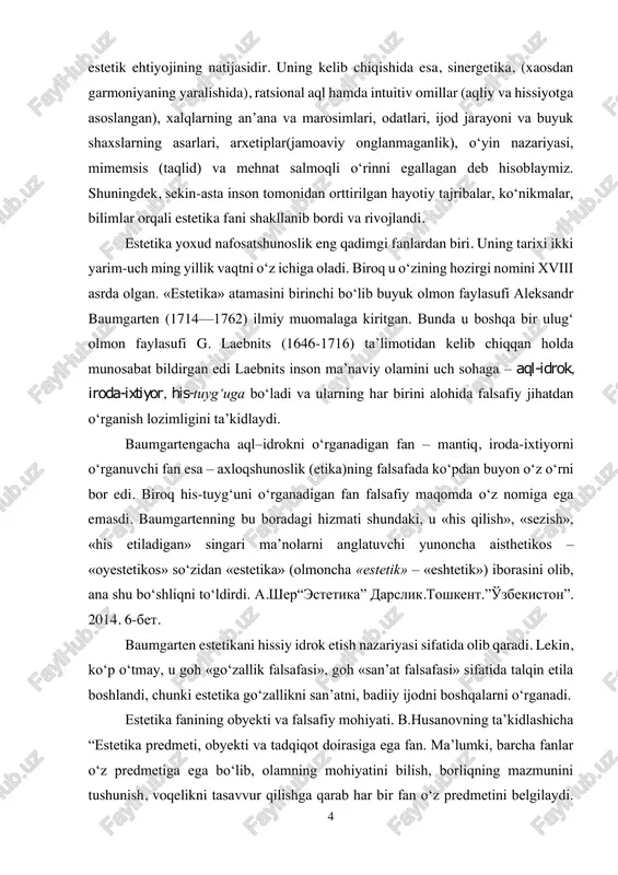ika» (olmoncha «estetik» – «eshtetik») iborasini olib, ana shu bo‘shliqni to‘ldirdi. a.sher“estetika” darslik.toshkent.”o'zbekiston”. 2014. 6-bet. baumgarten estetikani hissiy idrok etish nazariyasi sifatida olib qaradi. lekin, ko‘p o‘tmay, u goh «go‘zallik falsafasi», goh «san’at falsafasi» sifatida talqin etila boshlandi, chunki estetika go‘zallikni san’atni, badiiy ijodni boshqalarni o‘rganadi. estetika fanining obyekti va falsafiy mohiyati. b.husanovning ta’kidlashicha “estetika predmeti, obyekti va tadqiqot doirasiga ega fan. ma’lumki, barcha fanlar o‘z predmetiga ega bo‘lib, olamning mohiyatini bilish, borliqning mazmunini tushunish, voqelikni tasavvur qilishga qarab har bir fan o‘z predmetini belgilaydi. 5 mohiyatan insonni paydo bo‘lishi va voqelikni idrok qilish bilan bog‘liq bo‘lgan barcha qadriyatlar estetikaning predmeti bo‘la oladi. jumladan, tabiat va uning estetik xususiyatlari, san’at va uning badiiy obrazlardagi ifodasi, ijod jarayoni va uning qonuniyatlari, jamiyat va uning rivojlanish prinsiplari estetikaning predmeti bo‘lib xizmat qiladi”. estetika fani etika, psixologiya sotsiologiya, dinshunoslik, pedogogika, semiotika san’atshunoslik fanlari bilan uzviy aloqador va falsafiy fan hisoblanadi.ma’lumki, bilish nazariyasida, bilish …