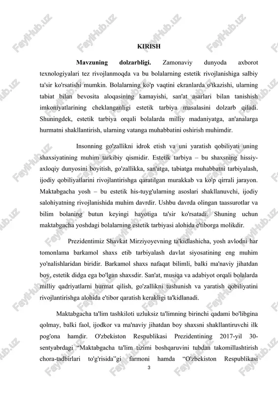 eng muhim yo'nalishlaridan biridir. barkamol shaxs nafaqat bilimli, balki ma'naviy jihatdan boy, estetik didga ega bo'lgan shaxsdir. san'at, musiqa va adabiyot orqali bolalarda milliy qadriyatlarni hurmat qilish, go'zallikni tushunish va yaratish qobiliyatini rivojlantirishga alohida e'tibor qaratish kerakligi ta'kidlanadi. maktabgacha ta'lim tashkiloti uzluksiz ta'limning birinchi qadami bo'libgina qolmay, balki faol, ijodkor va ma'naviy jihatdan boy shaxsni shakllantiruvchi ilk pog'ona hamdir. o'zbekiston respublikasi prezidentining 2017-yil 30- sentyabrdagi “maktabgacha ta'lim tizimi boshqaruvini tubdan takomillashtirish chora-tadbirlari to'g'risida”gi farmoni hamda “o'zbekiston respublikasi maktabgacha ta'lim vazirligi faoliyatini tashkil etish to'g'risida”gi qarori bunga dalildir. maktabgacha ta'lim tashkilot (mtt)larida ta'lim-tarbiya jarayonini yuqori saviyada tashkil etish tarbiyalanuvchilarga ta'limning keyingi bosqichlarida qiynalmasdan davom ettirishga imkoniyatlar yaratadi. estetik tarbiya keng ma’noli tushuncha bo‘lib, unga tabiat, mehnat, ijtimoiy hayot, turmush va san’atga estetik munosabatni tarbiyalash kiradi. kurs ishining predmeti. kurs ishining predmeti maktabgacha yoshdagi bolalarning estetik tarbiyasi, uning mazmuni, metodlari va tashkiliy shakllari, shuningdek, estetik rivojlanishning asosiy bosqichlari va xususiyatlaridir. kurs ishining …
