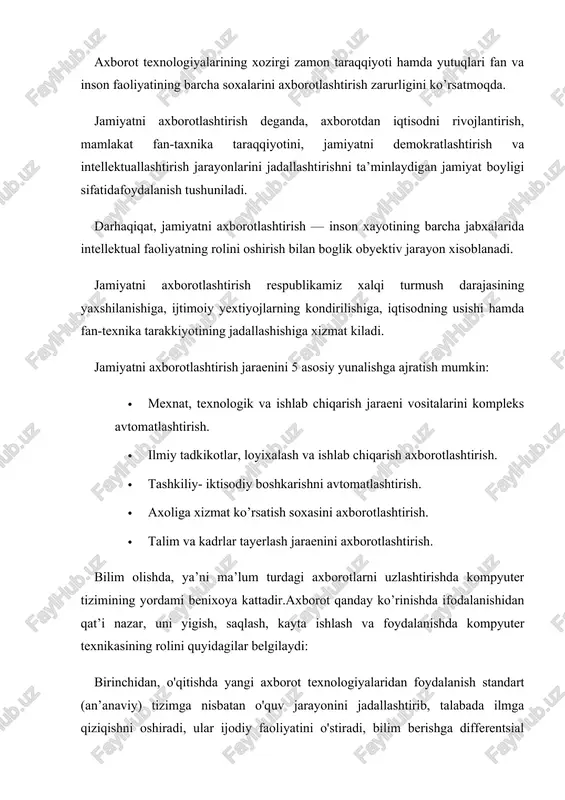 xnat samaradorligining bundan keyingi o’sishi va farafonlik darajasini ko’tarish. katta xajmdagi multimediya axborotini (matn, grafika, video tasvir, tovush, animatsiya) qabul qilish ishlashga yangi intellektual vositalar va inson mashina interfeyslardan foydalanish asosidagina yerishish mumkin. informatikada mexnat unumdorligini oshirish suratlari etarli bo’lmasa, butun halq xo’jaligida samaradorligini o’sishi anchagina kamayib ro’y berishi mumkin. xozirgi dunyodagi barcha ish joylarining 50 foizi ga yaqin axborotni qayta ishlash vositalari bilan ta’minlangan.. jamiyatni axborotlashtirish, yangi axborot texnalogiyalari bilan ta’minlash insonlarning turli – tuman ma’lumotlarga bo’lgan yehtiyojini qondirishda muxim o’rin tutadi. inson axborot olami ichra yasharkan , voqeya xodisalar jarayonlarning bir – biriga aloqadorligini, o’zaro munosabatlari va moxiyatni tashkil yetish ,o’z xayotidan kelib chiqayotgan murakkab savollarga ilmiy javob topish maqsadida ko’pdan - ko’p dadil va raqamlarga murojat qiladi. axborot tufayli nazariya amalyot bilan birikadi. amaliyot nazariyasi nazariya yesa amalyotsiz mavjud ham bo’lmaydi ,rivojlanmaydi ham. zavodlarimizning asosiy maqsadi informatika vositalarining ahamiyati to’g’risida fikir yuritish yemas, balki jamiyatning axborotga bo’lgan …