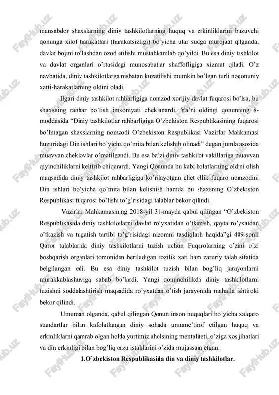 shqarish organlari tomonidan beriladigan rozilik xati ham zaruriy talab sifatida belgilangan edi. bu esa diniy tashkilot tuzish bilan bog’liq jarayonlarni murakkablashuviga sabab bo’lardi. yangi qonunchilikda diniy tashkilotlarni tuzishni soddalashtirish maqsadida ro’yxatdan o’tish jarayonida mahalla ishtiroki bekor qilindi. umuman olganda, qabul qilingan qonun inson huquqlari bo’yicha xalqaro standartlar bilan kafolatlangan diniy sohada umume’tirof etilgan huquq va erkinliklarni qamrab olgan holda yurtimiz aholsining mentaliteti, o’ziga xos jihatlari va din erkinligi bilan bog’liq orzu istaklarini o’zida mujassam etgan. 1.o`zbekiston respublikasida din va diniy tashkilotlar. bizga ma’lumki, diniy birlashmalar faoliyatini tartibga solish masalasi davlat uchun muhim ahamiyatga ega. turli dinlarga mansub diniy muassasalarning davlat hokimiyati va boshqalarga mansub bo’lganlarni ta’qib qilish, hattoki o’tgan yillar davomida dinni butunlay yo’q qilishga urinish holatlari ham tarixdan barchaga ma’lum. diniy birlashmalarning maqomini davlat huquqiy siyosatining ajralmas elementi sifatida huquqiy tartibga solishni yanada rivojlantirish mexanizmlarini ishlab chiqish o’zini keng qamrovliligi va shiddati bo’yicha milliy tarixda misli ko’rilmagan konstitutsiyaviy islohotlarni …