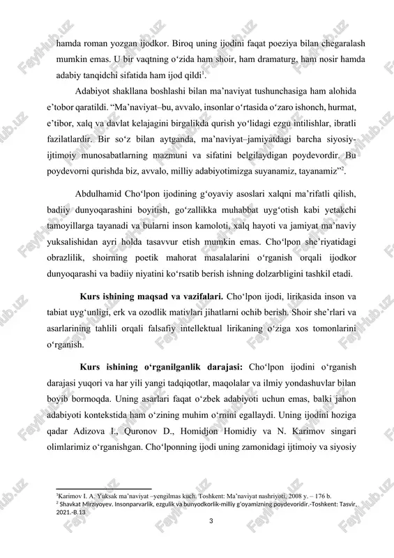 sh darajasi yuqori va har yili yangi tadqiqotlar, maqolalar va ilmiy yondashuvlar bilan boyib bormoqda. uning asarlari faqat o‘zbek adabiyoti uchun emas, balki jahon adabiyoti kontekstida ham o‘zining muhim o‘rnini egallaydi. uning ijodini hoziga qadar adizova i., quronov d., homidjon homidiy va n. karimov singari olimlarimiz o‘rganishgan. choʻlponning ijodi uning zamonidagi ijtimoiy va siyosiy holatlarni chuqur tushunishga yordam beradigan manba bo‘lib, u haqidagi ilmiy izlanishlar davom etmoqda. kurs ishi ob’ekti: choʻlpon she’riyatida erk, ozodlik motivlari bilan tanishtirish jarayoni. kurs ishi predmeti: choʻlpon she’riyatida erk, ozodlik motivlari bilan tanishtirish ko‘nikmalari. kurs ishining tadqiqot usullari: biografik, adabiyotlar bilan ishlash, qiyosiy-tarixiy, tahliliy metodlaridan foydalanildi. kurs ishining ilmiy yangiligi: kurs ishining ilmiy yangiligi shundagi, bunda cho‘lpon she’riyatiga chuqur yondashilgan. she’riy mavzulari alohida tahlil qilingan. cho‘lpon lirikasining badiiyati, undagi badiiy san’atlar, so‘z qo‘llash mahorati, o‘quvchiga qay darajada ta’sir qilishi haqida o‘rganilgan. kurs ishining ilmiy- amaliy ahamiyati. kurs ishi jarayonida ilgari surilgan fikrlardan, yondashuvlardan hamda samaradorligini …