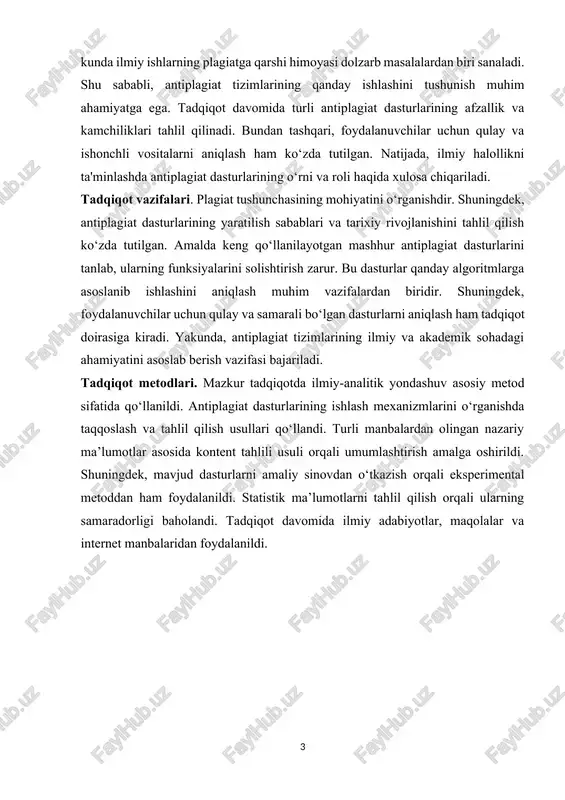 iga kiradi. yakunda, antiplagiat tizimlarining ilmiy va akademik sohadagi ahamiyatini asoslab berish vazifasi bajariladi. tadqiqot metodlari. mazkur tadqiqotda ilmiy-analitik yondashuv asosiy metod sifatida qo‘llanildi. antiplagiat dasturlarining ishlash mexanizmlarini o‘rganishda taqqoslash va tahlil qilish usullari qo‘llandi. turli manbalardan olingan nazariy ma’lumotlar asosida kontent tahlili usuli orqali umumlashtirish amalga oshirildi. shuningdek, mavjud dasturlarni amaliy sinovdan o‘tkazish orqali eksperimental metoddan ham foydalanildi. statistik ma’lumotlarni tahlil qilish orqali ularning samaradorligi baholandi. tadqiqot davomida ilmiy adabiyotlar, maqolalar va internet manbalaridan foydalanildi. i bob. antiplagiat dasturlar 1.1. antiplagiat tizimi va uning joriy qilinishi bugungi kunda fan va innovatsiyalar rivojlangan, mualliflik huquqi himoyalangan paytda, ushbu dasturni bilmaydigan va undan foydalanmaydigan insonlar soni juda kam bo’lsa kerak. mehnatingiz samaradorligini oshiradigan ushbu dastur haqida bugun to‘laqonli to‘xtalib o‘taman. avvalo bu dastur haqida bilib olishimiz lozim. antiplagiatlik bu - birovning asarini o‘zi uchun chiqarish yoki birovning asarini o‘z nomi bilan noqonuniy nashr etish, adabiy o‘g‘irlikdir. bu kimningdir kontentidan ruxsatsiz foydalanishni …