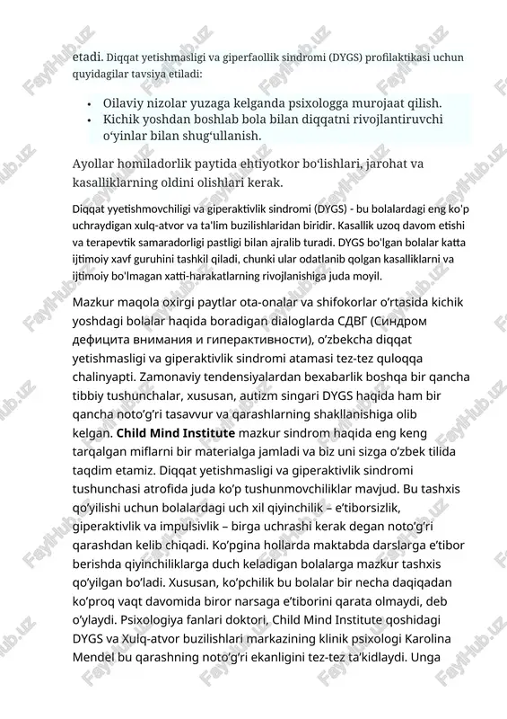 lgan miflarni bir materialga jamladi va biz uni sizga o’zbek tilida taqdim etamiz. diqqat yetishmasligi va giperaktivlik sindromi tushunchasi atrofida juda ko’p tushunmovchiliklar mavjud. bu tashxis qo’yilishi uchun bolalardagi uch xil qiyinchilik – e’tiborsizlik, giperaktivlik va impulsivlik – birga uchrashi kerak degan noto’g’ri qarashdan kelib chiqadi. ko’pgina hollarda maktabda darslarga e’tibor berishda qiyinchiliklarga duch keladigan bolalarga mazkur tashxis qo’yilgan bo’ladi. xususan, ko’pchilik bu bolalar bir necha daqiqadan ko’proq vaqt davomida biror narsaga e’tiborini qarata olmaydi, deb o’ylaydi. psixologiya fanlari doktori, child mind institute qoshidagi dygs va xulq-atvor buzilishlari markazining klinik psixologi karolina mendel bu qarashning noto’g’ri ekanligini tez-tez ta’kidlaydi. unga murojaat qiluvchi ota-onalar, masalan, farzandlari garri potter haqidagi kitoblarni oqishga uzoq vaqt davomida e’tibor qarata olishini aytib, demak unda sindrom bo’lmasligi kerak, degan g’oyani ilgari surishadi. “ammo, haqiqat shundaki, agar u bola uchun juda qiziqarli narsa bo’lsa va bola, haqiqatan ham shu narsa ish, jarayonni uzi uchun afzal deb bilsa, …
