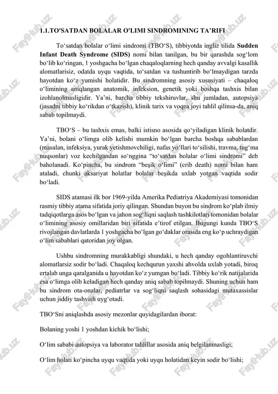 u hech qanday ogohlantiruvchi alomatlarsiz sodir bo‘ladi. chaqaloq kechqurun yaxshi ahvolda uxlab yotadi, biroq ertalab unga qaralganida u hayotdan ko‘z yumgan bo‘ladi. tibbiy ko‘rik natijalarida esa o‘limga olib keladigan hech qanday aniq sabab topilmaydi. shuning uchun ham bu sindrom ota-onalar, pediatrlar va sog‘liqni saqlash sohasidagi mutaxassislar uchun jiddiy tashvish uyg‘otadi. tbo‘sni aniqlashda asosiy mezonlar quyidagilardan iborat: bolaning yoshi 1 yoshdan kichik bo‘lishi; o‘lim sababi autopsiya va laborator tahlillar asosida aniq belgilanmasligi; o‘lim holati ko‘pincha uyqu vaqtida yoki uyqu holatidan keyin sodir bo‘lishi; bolaning sog‘ligida oldindan og‘ir klinik belgilarning kuzatilmagan bo‘lishi. shu boisdan, to‘satdan bolalar o‘limi sindromi faqatgina tibbiy emas, balki ijtimoiy va psixologik jihatdan ham dolzarb muammo hisoblanadi. u nafaqat bolaning hayoti bilan bog‘liq, balki oilaning ruhiy holati, jamiyatdagi sog‘lom turmush tarzini shakllantirish va sog‘liqni saqlash tizimining sifatiga ham bevosita ta’sir qiladi. 1.2.tarixiy ma’lumotlar va statistik ko‘rsatkichlar to‘satdan bolalar o‘limi sindromi (tbo‘s) tarixan uzoq davrlardan beri kuzatilgan bo‘lishiga qaramay, u …