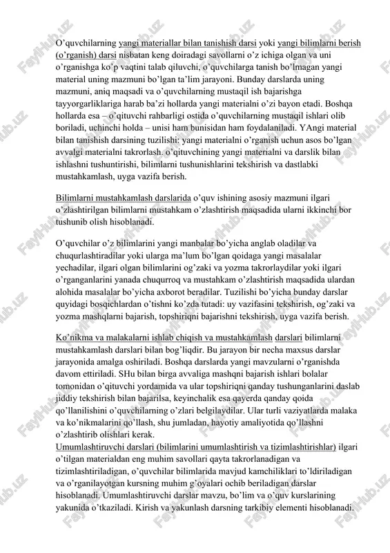 yechadilar, ilgari olgan bilimlarini og’zaki va yozma takrorlaydilar yoki ilgari o’rganganlarini yanada chuqurroq va mustahkam o’zlashtirish maqsadida ulardan alohida masalalar bo’yicha axborot beradilar. tuzilishi bo’yicha bunday darslar quyidagi bosqichlardan o’tishni ko’zda tutadi: uy vazifasini tekshirish, og’zaki va yozma mashqlarni bajarish, topshiriqni bajarishni tekshirish, uyga vazifa berish. ko’nikma va malakalarni ishlab chiqish va mustahkamlash darslari bilimlarni mustahkamlash darslari bilan bog’liqdir. bu jarayon bir necha maxsus darslar jarayonida amalga oshiriladi. boshqa darslarda yangi mavzularni o’rganishda davom ettiriladi. shu bilan birga avvaliga mashqni bajarish ishlari bolalar tomonidan o’qituvchi yordamida va ular topshiriqni qanday tushunganlarini daslab jiddiy tekshirish bilan bajarilsa, keyinchalik esa qayerda qanday qoida qo’llanilishini o’quvchilarning o’zlari belgilaydilar. ular turli vaziyatlarda malaka va ko’nikmalarini qo’llash, shu jumladan, hayotiy amaliyotida qo’llashni o’zlashtirib olishlari kerak. umumlashtiruvchi darslari (bilimlarini umumlashtirish va tizimlashtirishlar) ilgari o’tilgan materialdan eng muhim savollari qayta takrorlanadigan va tizimlashtiriladigan, o’quvchilar bilimlarida mavjud kamchiliklari to’ldiriladigan va o’rganilayotgan kursning muhim g’oyalari ochib beriladigan darslar hisoblanadi. …