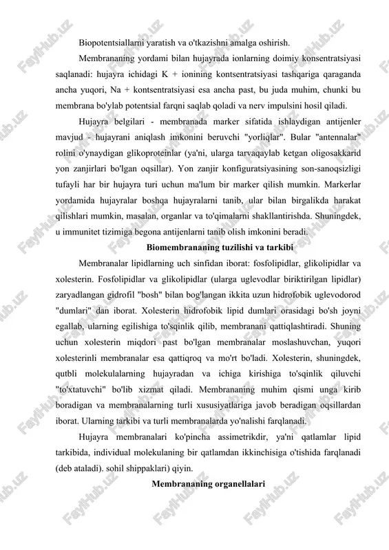 - membrana oqsillari ko'pincha fermentlardir. masalan, ichak epiteliy hujayralarining plazma membranalarida ovqat hazm qilish fermentlari mavjud. biopotentsiallarni yaratish va o'tkazishni amalga oshirish. membrananing yordami bilan hujayrada ionlarning doimiy konsentratsiyasi saqlanadi: hujayra ichidagi k + ionining kontsentratsiyasi tashqariga qaraganda ancha yuqori, na + kontsentratsiyasi esa ancha past, bu juda muhim, chunki bu membrana bo'ylab potentsial farqni saqlab qoladi va nerv impulsini hosil qiladi. hujayra belgilari - membranada marker sifatida ishlaydigan antijenler mavjud - hujayrani aniqlash imkonini beruvchi "yorliqlar". bular "antennalar" rolini o'ynaydigan glikoproteinlar (ya'ni, ularga tarvaqaylab ketgan oligosakkarid yon zanjirlari bo'lgan oqsillar). yon zanjir konfiguratsiyasining son-sanoqsizligi tufayli har bir hujayra turi uchun ma'lum bir marker qilish mumkin. markerlar yordamida hujayralar boshqa hujayralarni tanib, ular bilan birgalikda harakat qilishlari mumkin, masalan, organlar va to'qimalarni shakllantirishda. shuningdek, u immunitet tizimiga begona antijenlarni tanib olish imkonini beradi. biomembrananing tuzilishi va tarkibi membranalar lipidlarning uch sinfidan iborat: fosfolipidlar, glikolipidlar va xolesterin. fosfolipidlar va glikolipidlar (ularga …