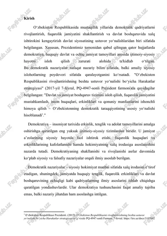 oqda. demokratik nazariyalarni o‘rganish siyosiy jarayonlarning zamonaviy rivojlanishini to‘g‘ri anglash va fuqarolik jamiyatining mustahkam asoslarini yaratishga xizmat qiladi. mazkur ishda demokratik nazariyalarning vujudga kelishi, tarixiy rivojlanish bosqichlari, asosiy konsepsiyalari hamda ularning zamonaviy jamiyatdagi o‘rni atroflicha yoritiladi. kurs ishining maqsadi: demokratik nazariyalar mazmunini, ularning shakllanish va rivojlanish bosqichlarini, asosiy tamoyil va konsepsiyalarini ilmiy-nazariy jihatdan tahlil qilish hamda zamonaviy demokratik jamiyatlar taraqqiyotida ushbu nazariylarning o‘rnini va ahamiyatini aniqlashdan iborat. kurs ishining vazifalari: 1. demokratiyaning tarixiy ildizlari, asosiy tamoyillari va nazariy konsepsiyalarini tahlil qilish. 2. demokratik nazariyalarning shakllanishi va rivojlanish bosqichlarini aniqlash; 3. asosiy demokratik nazariyalarni yaratgan olimlar va ularning g‘oyalarini tahlil qilish; 4. zamonaviy siyosiy tizimlarda demokratik nazariyalarning amaliy ahamiyatini aniqlash; kurs ishining tuzilishi: kurs ishi mundarija,reja,kirish,asosiy qism,xulosa va foydalanilgan adabiyotlardan tashkil topgan. i bob. demokratik nazariyalar: shakllanishi va nazariy asoslari 1.1. demokratiya tushunchasi va uning tarixiy ildizlari kishilik jamiyati paydo bo‘lishining boshida to‘g‘ridan-to‘g‘ri demokratiya hukm surdi. uning ibtidoiy shakllari ibtidoiy jamiyatda …