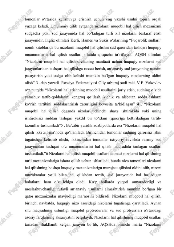 ishda rasmiy sud jarayonidan tashqari oʻz muammolarini hal qilish maqsadida tanlagan usullari tushuniladi.”6 nizolarni hal qilish muqobil usullari atamasi nizolarni hal qilishning turli mexanizmlariga ishora qilish uchun ishlatiladi, bunda nizo tomonlari nizolarni hal qilishning boshqa huquqiy mexanizmlariga murojaat qilishni oldini olib, nizoni muzokaralar yoʻli bilan hal qilishdan tortib, sud jarayonida hal boʻladigan holatlarni ham oʻz ichiga oladi. koʻp hollarda yuqori samaradorligi va moslashuvchanligi tufayli anʻanaviy usullarni almashtirish mumkin boʻlgan bir qator mexanizmlar mavjudligi maʻnosini bildiradi. nizolarni muqobil hal qilish, birinchi navbatda, huquqiy nizo asosidagi nizolarni tugatishga qaratiladi. aynan shu maqsadning ustunligi muqobil protseduralar va sud protsesslari oʻrtasidagi asosiy farqlarning aksariyatini belgilaydi. nizolarni hal qilishning muqobil usullari tarixdan shakllanib kelgan jarayon boʻlib, aqshda birinchi marta “nizolarni muqobil hal qilish” atamasi murakkab va mashaqqatli rasmiy adolatdan farqli oʻlaroq yuzaga kelgan nizolarni hal qilishning moslashuvchan va norasmiy protseduralariga ishora qilish uchun qoʻllanila boshlandi. amerika advokatlar assotsiatsiyasi oʻz veb-saytida ushbu kontseptsiyaning quyidagi taʻrifini beradi: …