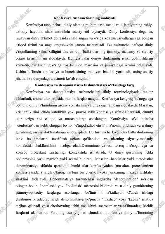 bo'lib, "nomlash" yoki "bo'linish" ma'nosini bildiradi va u diniy guruhlarning ijtimoiy-iqtisodiy farqlarga asoslangan bo'linishini ta'kidlaydi. o'zbek tilidagi dinshunoslik adabiyotlarida denominatsiya ko'pincha "mazhab" yoki "kabila" sifatida tarjima qilinadi va u cherkovning ichki tuzilishini, marosimlar va ta'limotdagi kichik farqlarni aks ettiradi.farqning asosiy jihati shundaki, konfessiya diniy ta'limotning fundamental e'tiqodlarini o'z ichiga oladi, denominatsiya esa amaliy va tashkiliy jihatlarga ko'proq e'tibor qaratadi. masalan, islom dinida sunnat va shia konfessiyalari mavjud bo'lsa, ular ichida hanafiy yoki shofi'iy mazhablari denominatsiya sifatida qaraladi. bu farq diniy jamiyatlarning rivojlanishida muhim rol o'ynaydi, chunki konfessiyalar kengroq siyosiy va madaniy ta'sirga ega bo'lsa, denominatsiyalar mahalliy an'analar va jamoaviy hayotga moslashishda faolroq. tarixiy jihatdan, konfessiya tushunchasi reformatsiya davrida (xvi asr) paydo bo'lgan bo'lib, diniy urushlar va bo'linishlar natijasida shakllangan, denominatsiya esa amerika koloniyalarida erkinlik va plyuralizm sharoitida rivojlangan. ushbu farqni tushunish diniy konfessiyalarning jamiyatdagi o'rnini to'g'ri baholashga yordam beradi va ularning o'zaro munosabatlarini tartibga solishda asosiy vosita bo'lib xizmat qiladi.konfessiya …